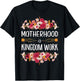 Motherhood Is Kingdom Work T-Shirt - T-Shirt | Black