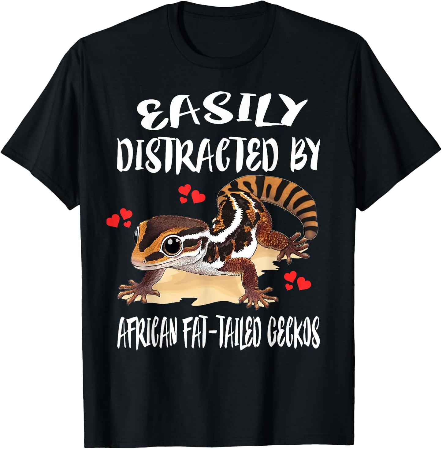 Easily Distracted By African Fat-tailed Geckos T-Shirt - T-Shirt | Black