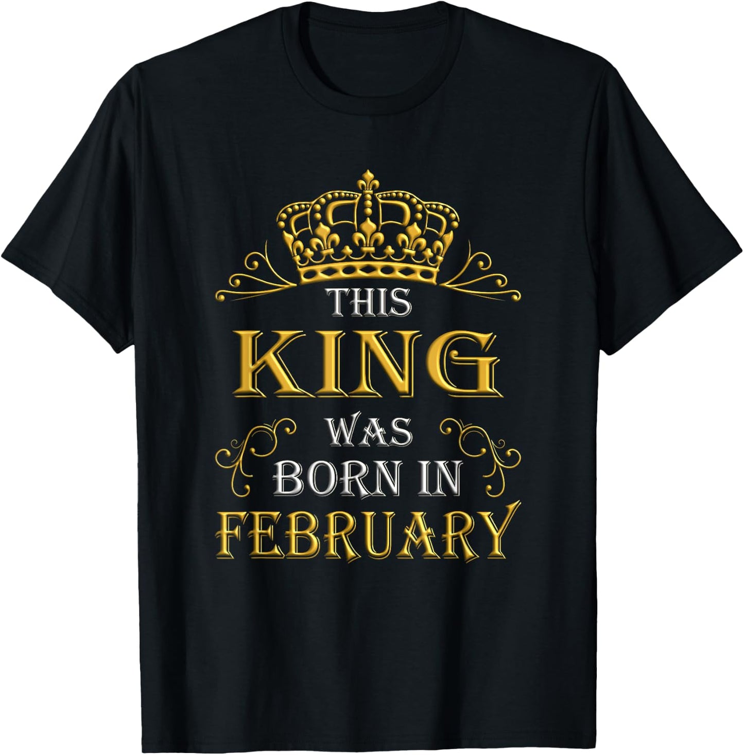 This King Was Born In February - February Is My Birthday T-Shirt - T-Shirt | Black