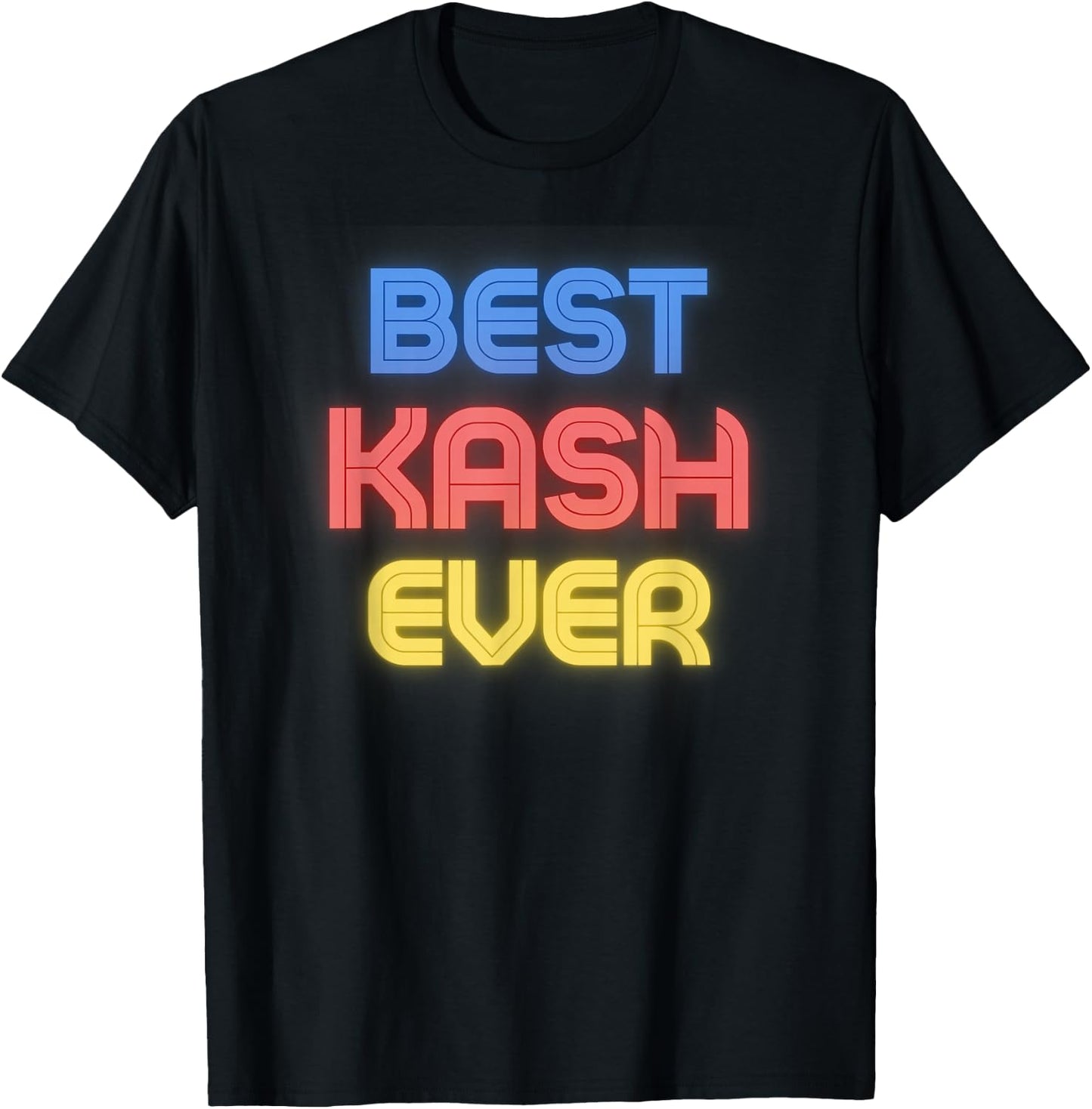 Best Kash Ever - Funny Kash Name Kash T-Shirt - T-Shirt | Black