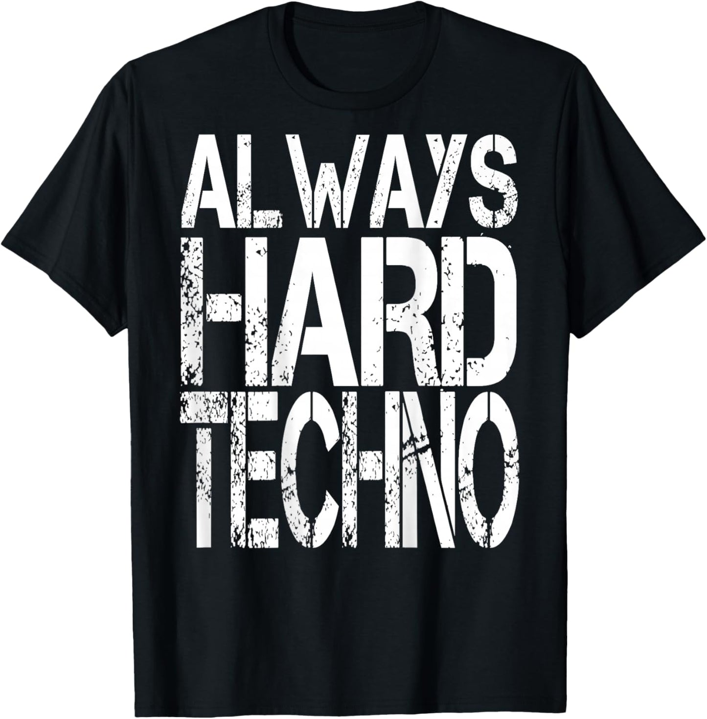 ALWAYS HARDTECHNO. I love Techno music. Techno raver and T-Shirt - T-Shirt | Black