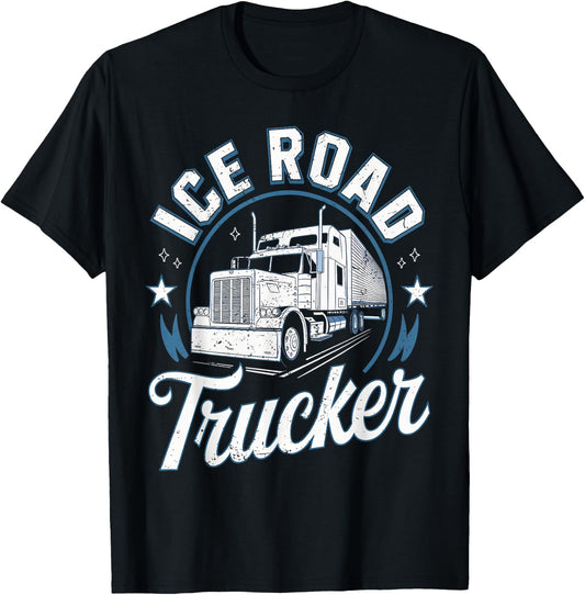 Ice Road Trucker Funny Truck Driver Semi Trucking Dad Men T-Shirt - T-Shirt | Black