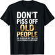 Don’t Piss Off Old People Funny Senior Humor Quote Women Men T-Shirt - T-Shirt | Black