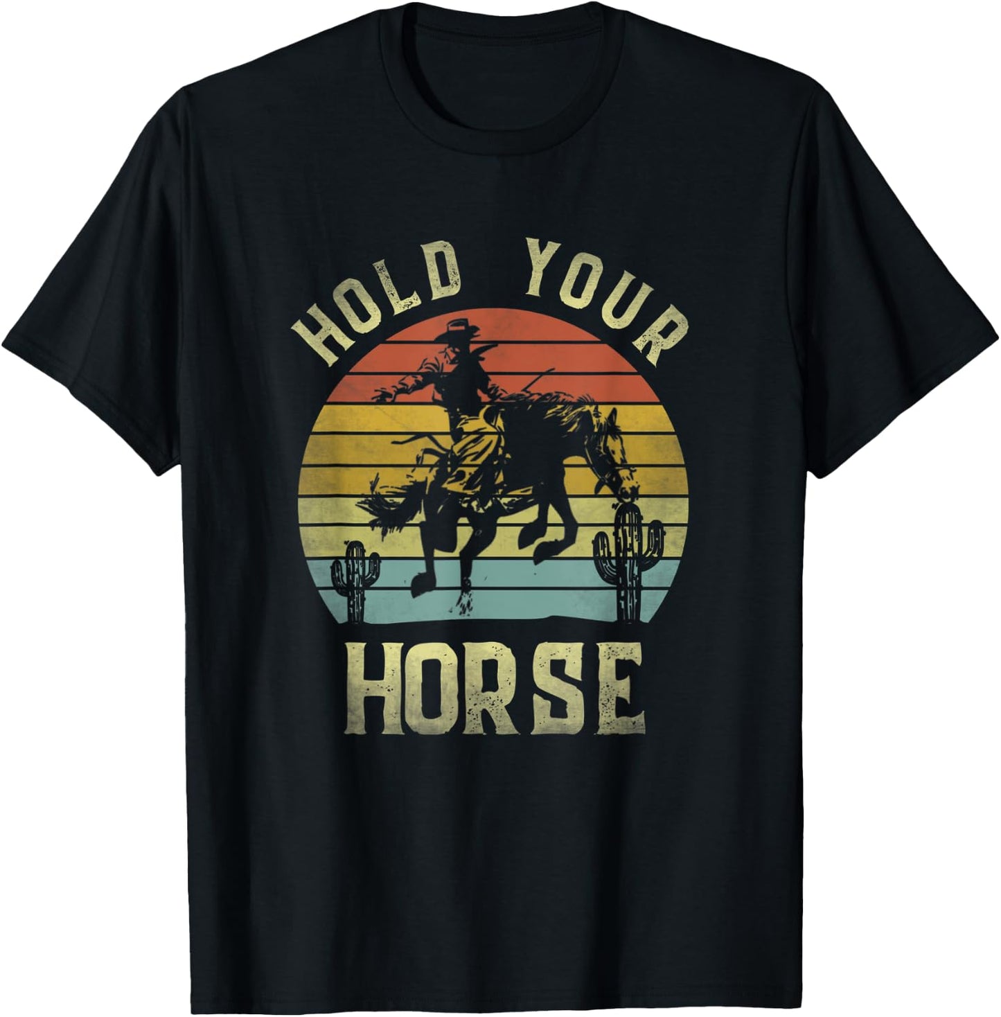 Vintage Hold Your Horse Cowboy Horseback Southern Country T-Shirt - T-Shirt | Black