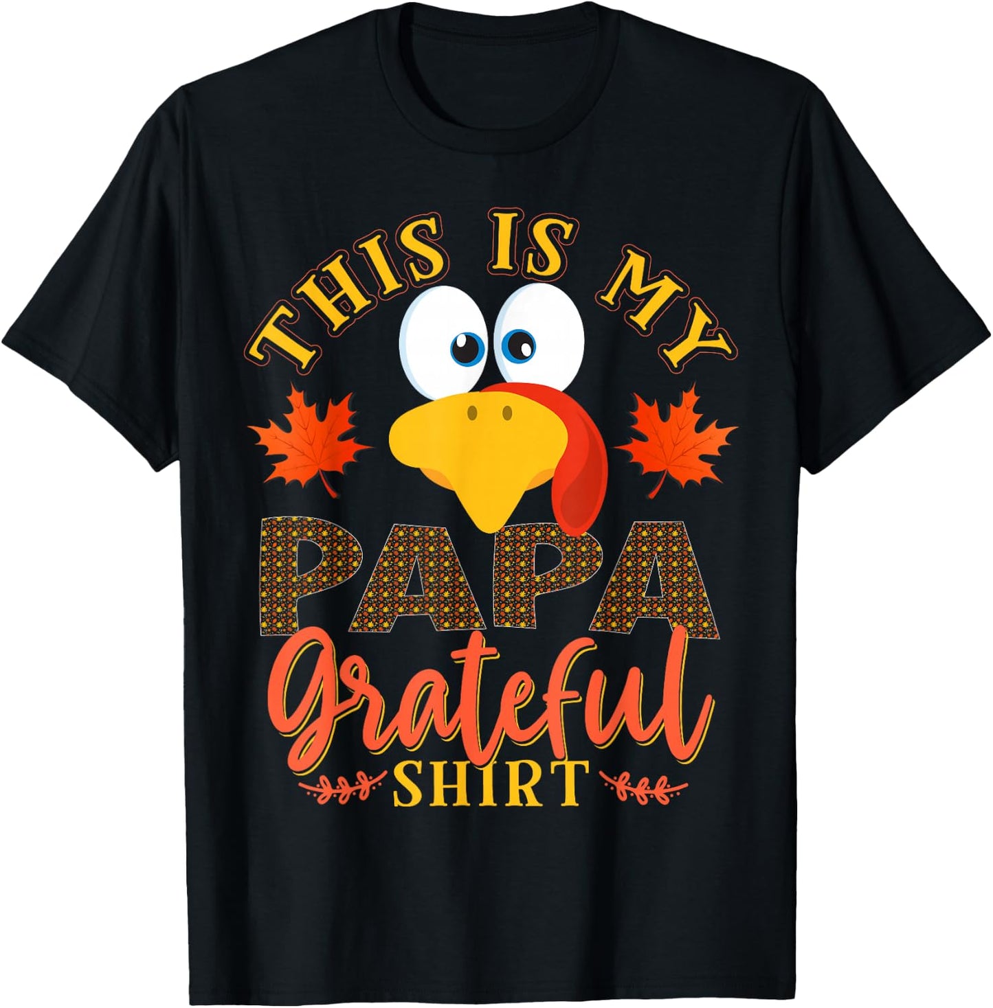 Thanksgiving Turkey This Is My Papa Grateful T-Shirt - T-Shirt | Black