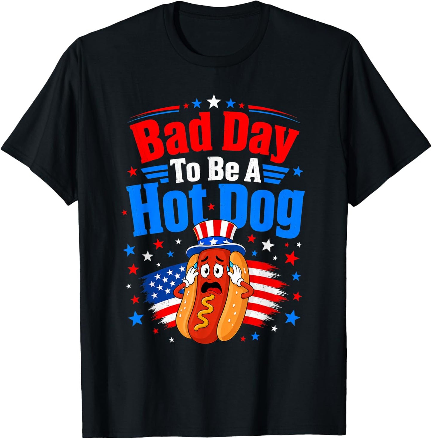 Bad Day to Be A Hot Dog Funny Patriotic BBQ Food Lover USA T-Shirt - T-Shirt | Black