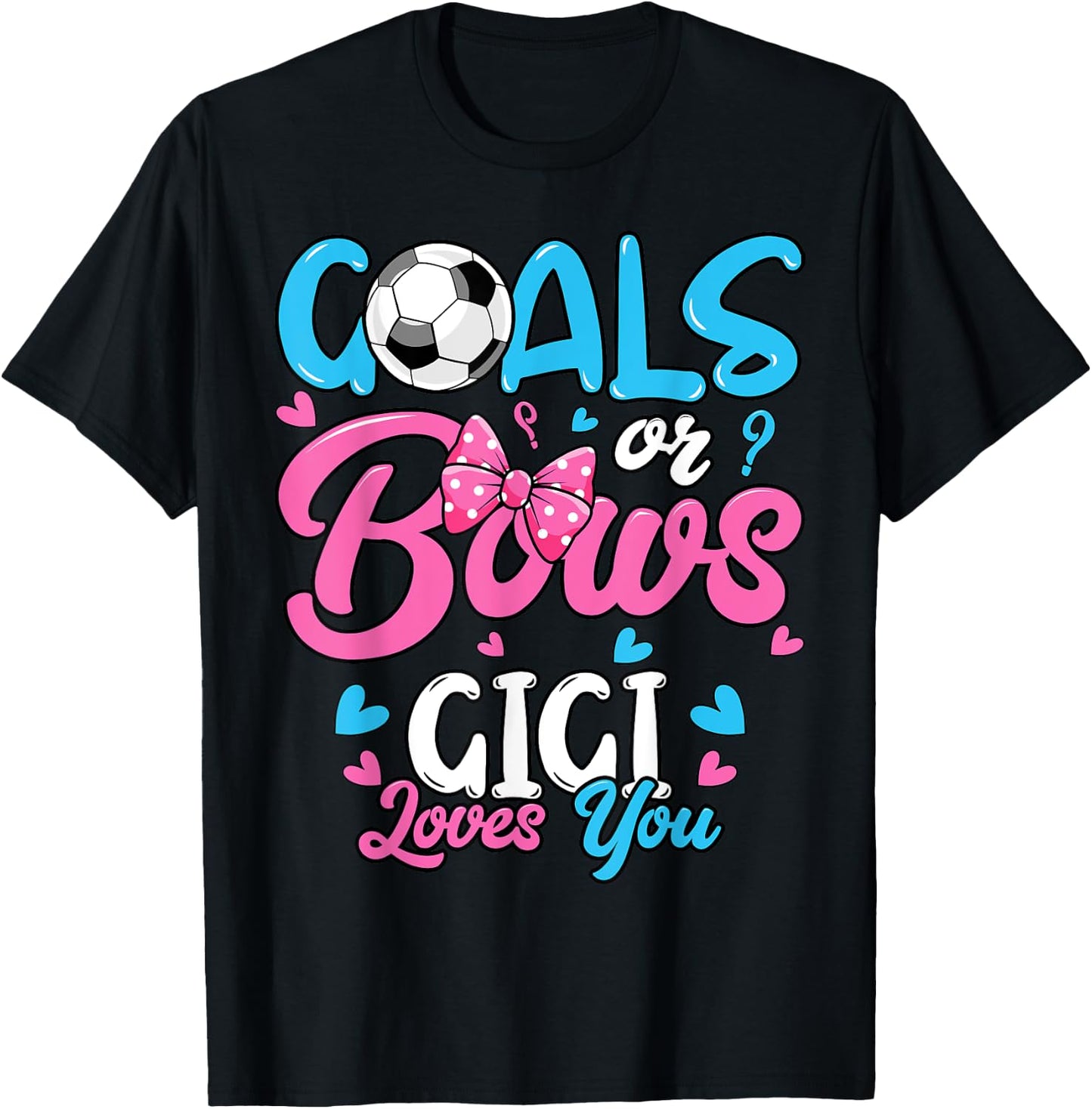 Gender Reveal Goals Or Bows Gigi Loves You Soccer T-Shirt - T-Shirt | Black