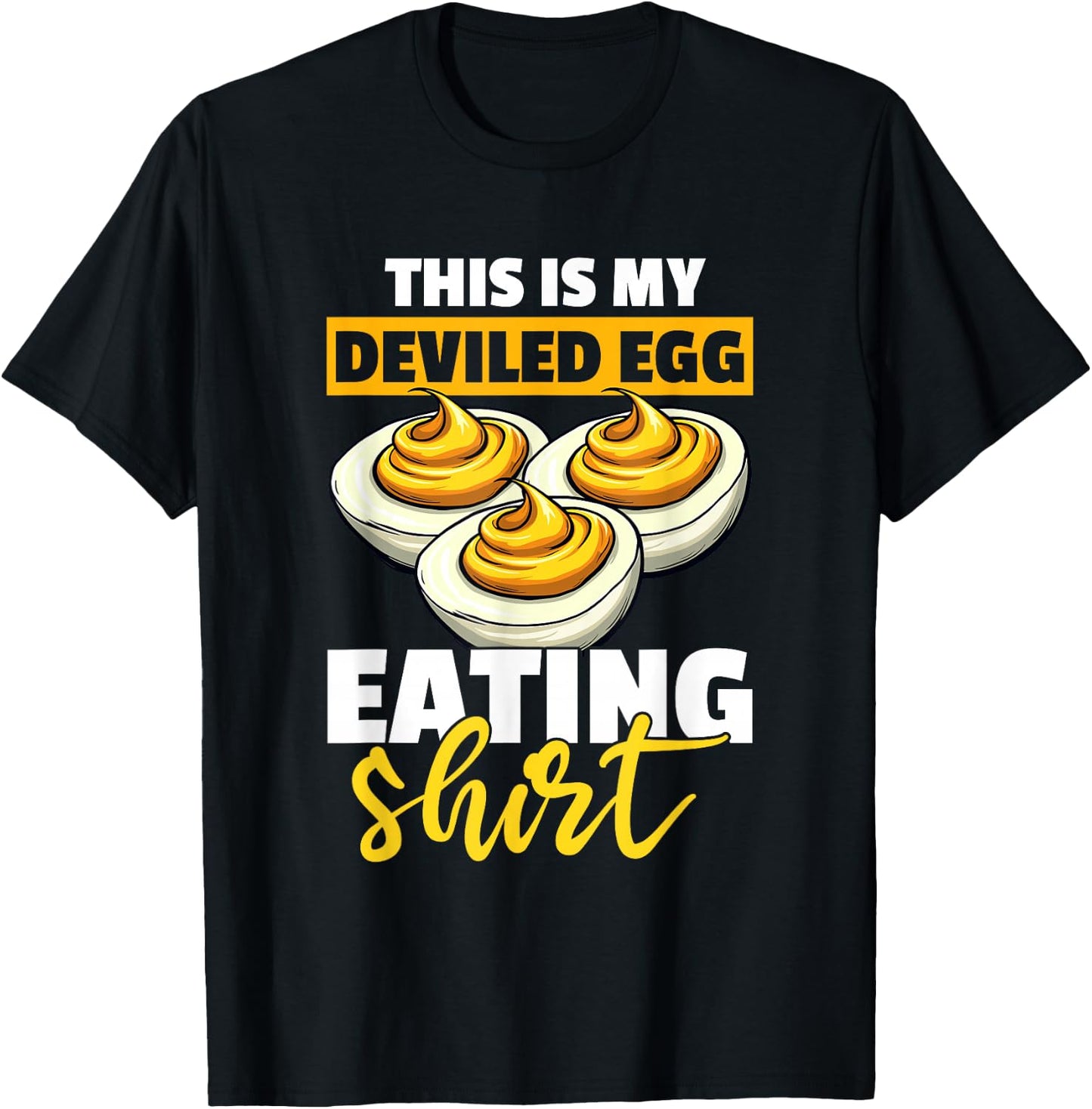 I'm here for the Deviled Eggs T-Shirt - T-Shirt | Black