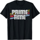 Prime Time -Funny Sayings Sarcastic Humor Gift Retro Style T-Shirt - T-Shirt | Black