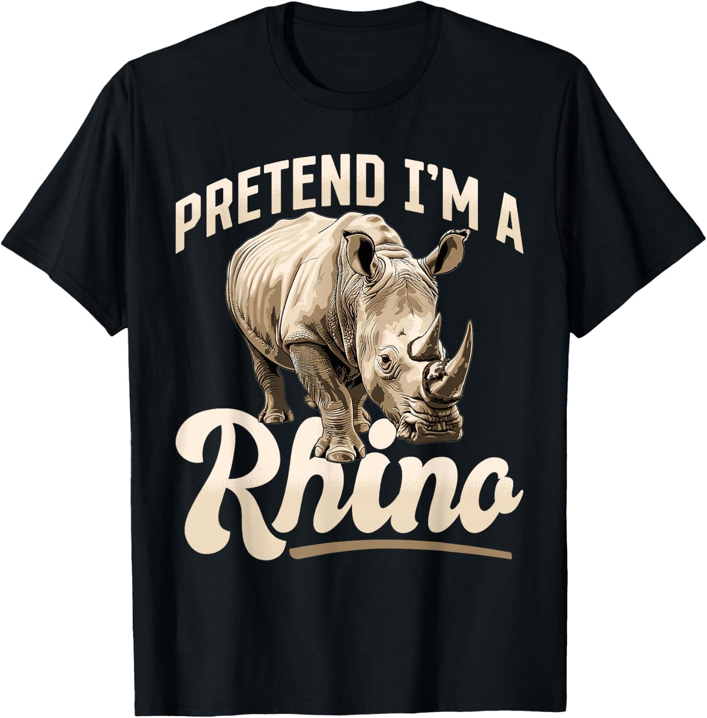 Funny Rhino Rhinozeros Animal Pretend I'm A Rhino T-Shirt - T-Shirt | Black