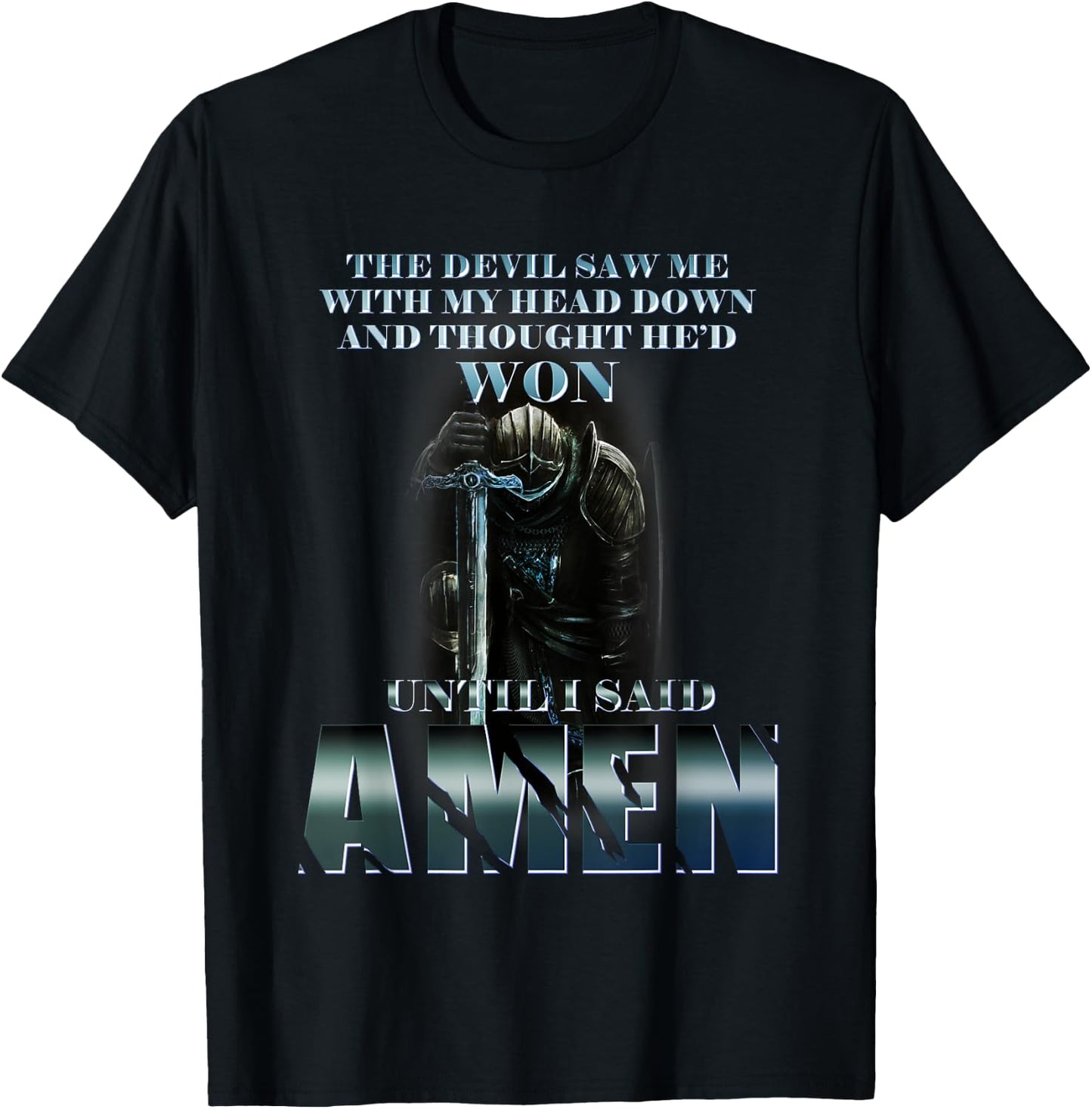 The Devil Saw Me With My Head Down Thought He'D Won T-Shirt - T-Shirt | Black