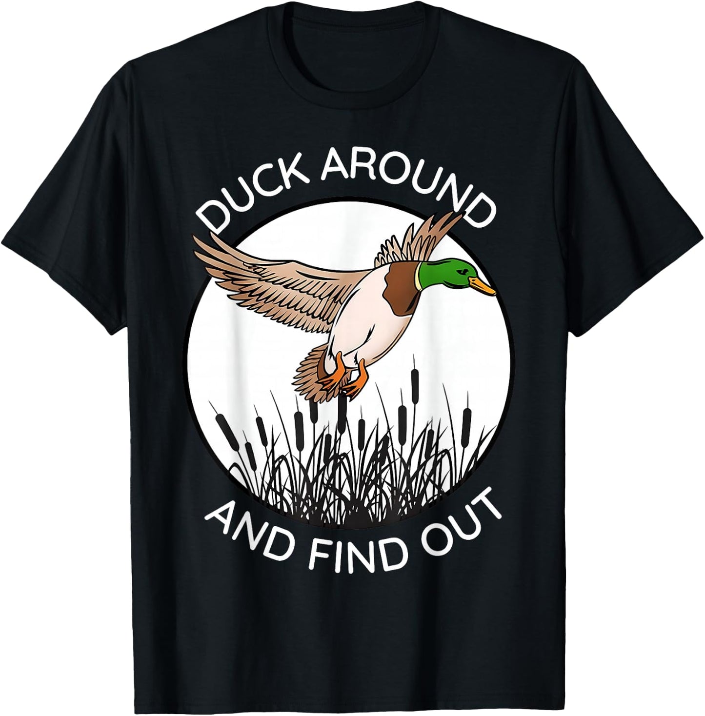 Duck Around And Find Out Funny Sarcastic Saying T-Shirt - T-Shirt | Black