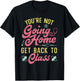 Back To School You're Not Going Home Funny School Nurse T-Shirt - T-Shirt | Black