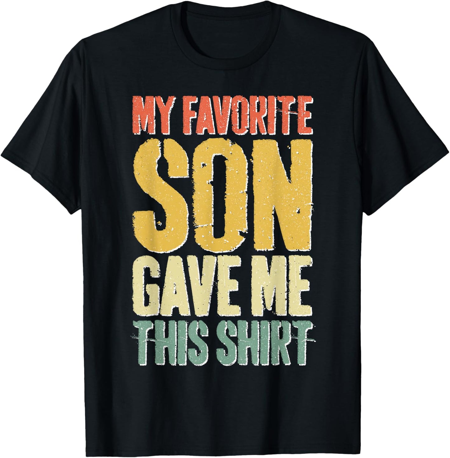 My Favorite Son Gave Me This Shirt Men Women Parents T-Shirt - T-Shirt | Black