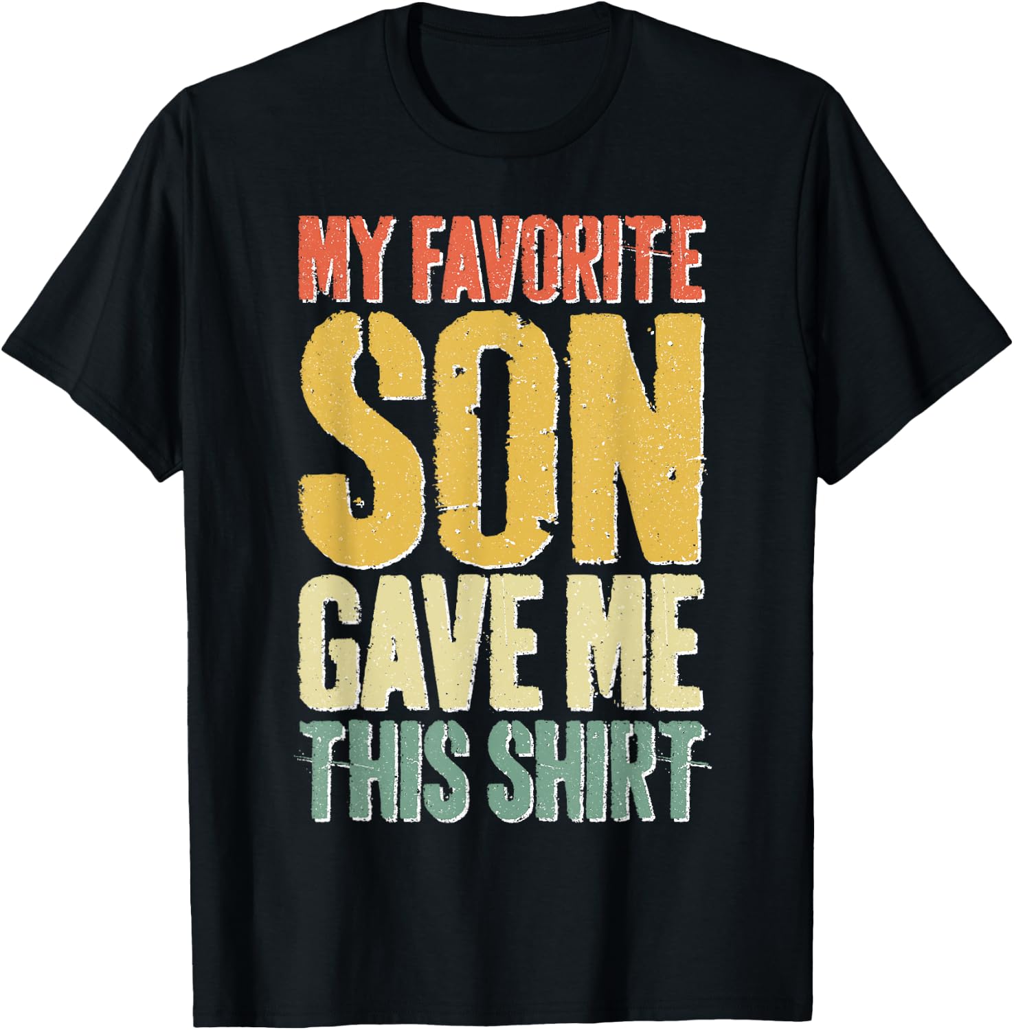 My Favorite Son Gave Me This Shirt Men Women Parents T-Shirt - T-Shirt | Black