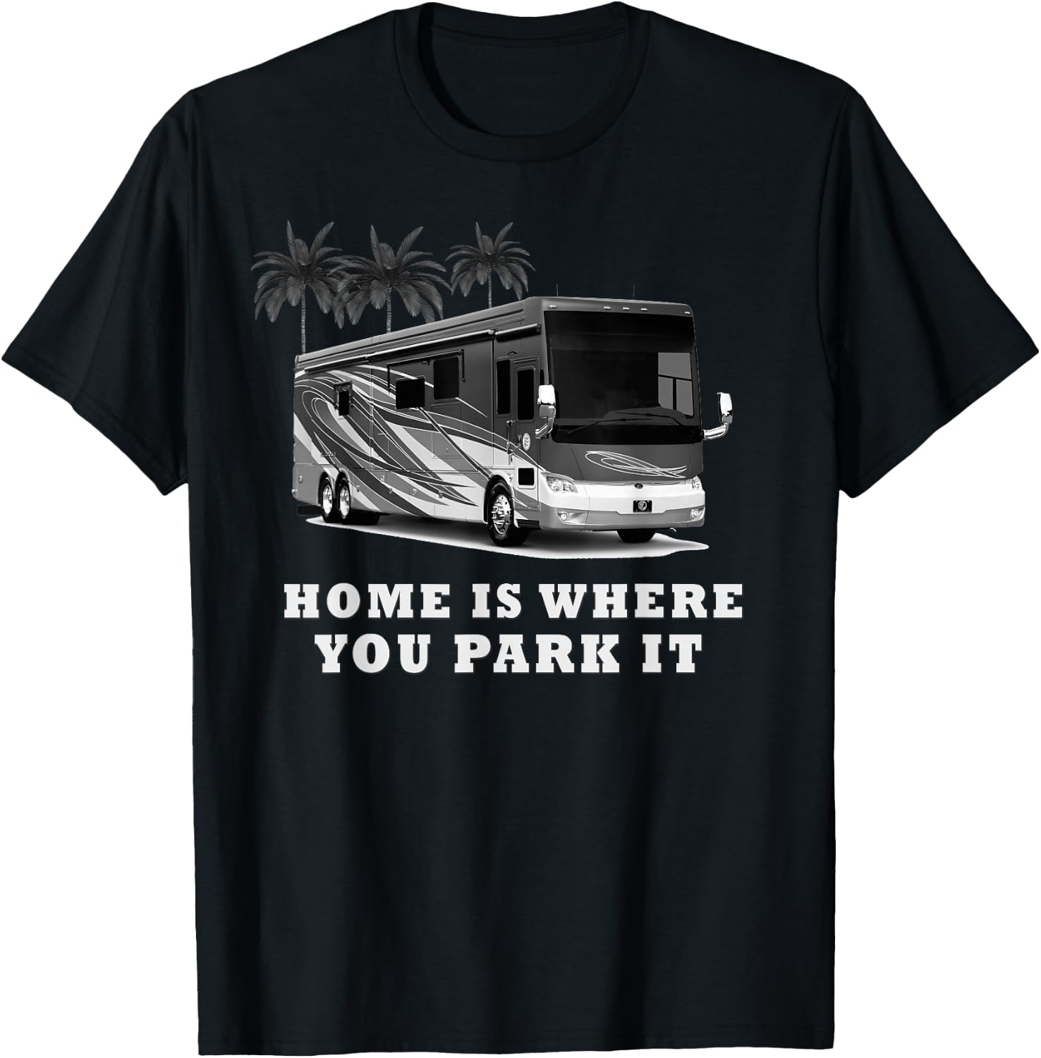 Home Where You Park IT RV T-Shirt - T-Shirt | Black