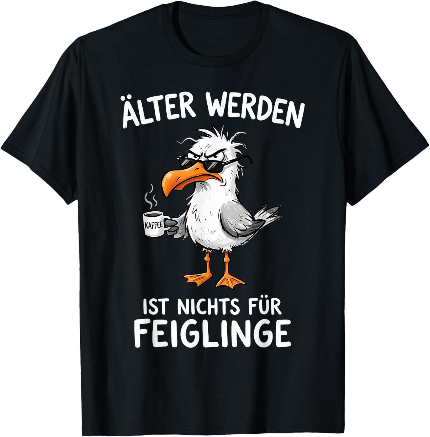 Älter Werden Ist Nichts Für Feiglinge Möwe Kaffee T-Shirt - T-Shirt | Black
