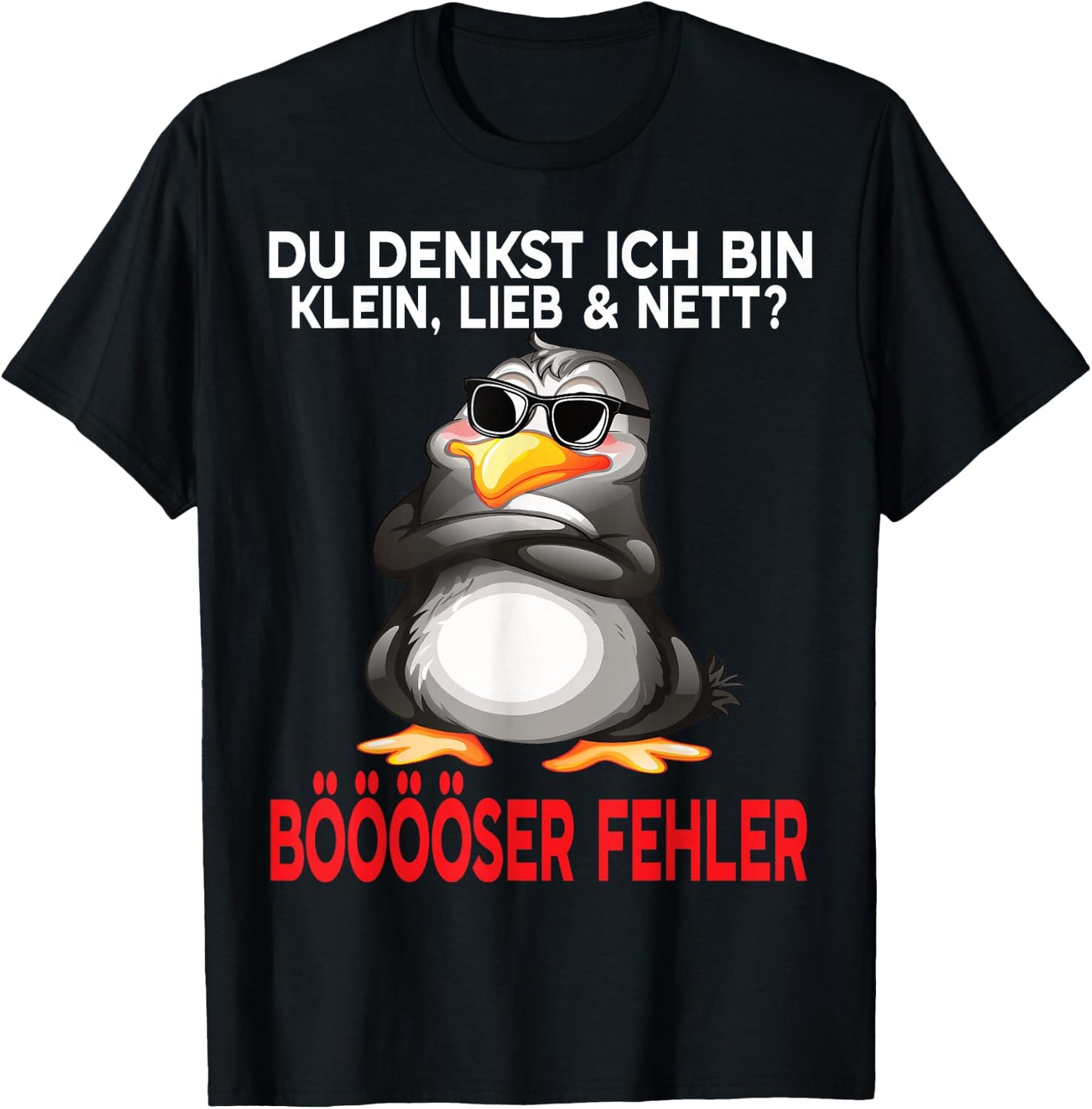 Du Denkst Ich Bin Klein Lieb Und Nett Cute Funny Penguin , black T-Shirt - T-Shirt | Black