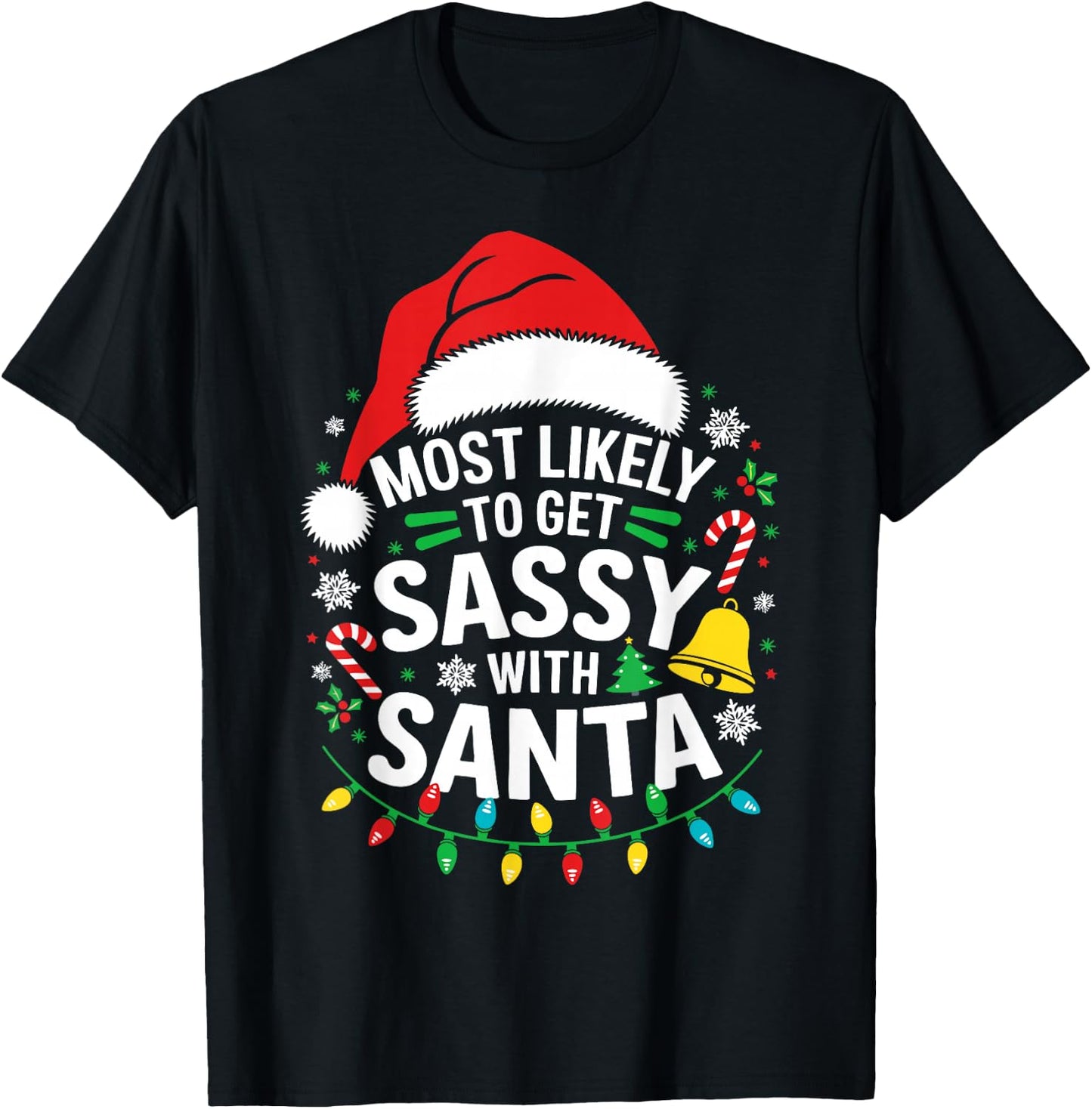 Most Likely To Get Sassy With Santa Shirt Family Christmas T-Shirt - T-Shirt | Black