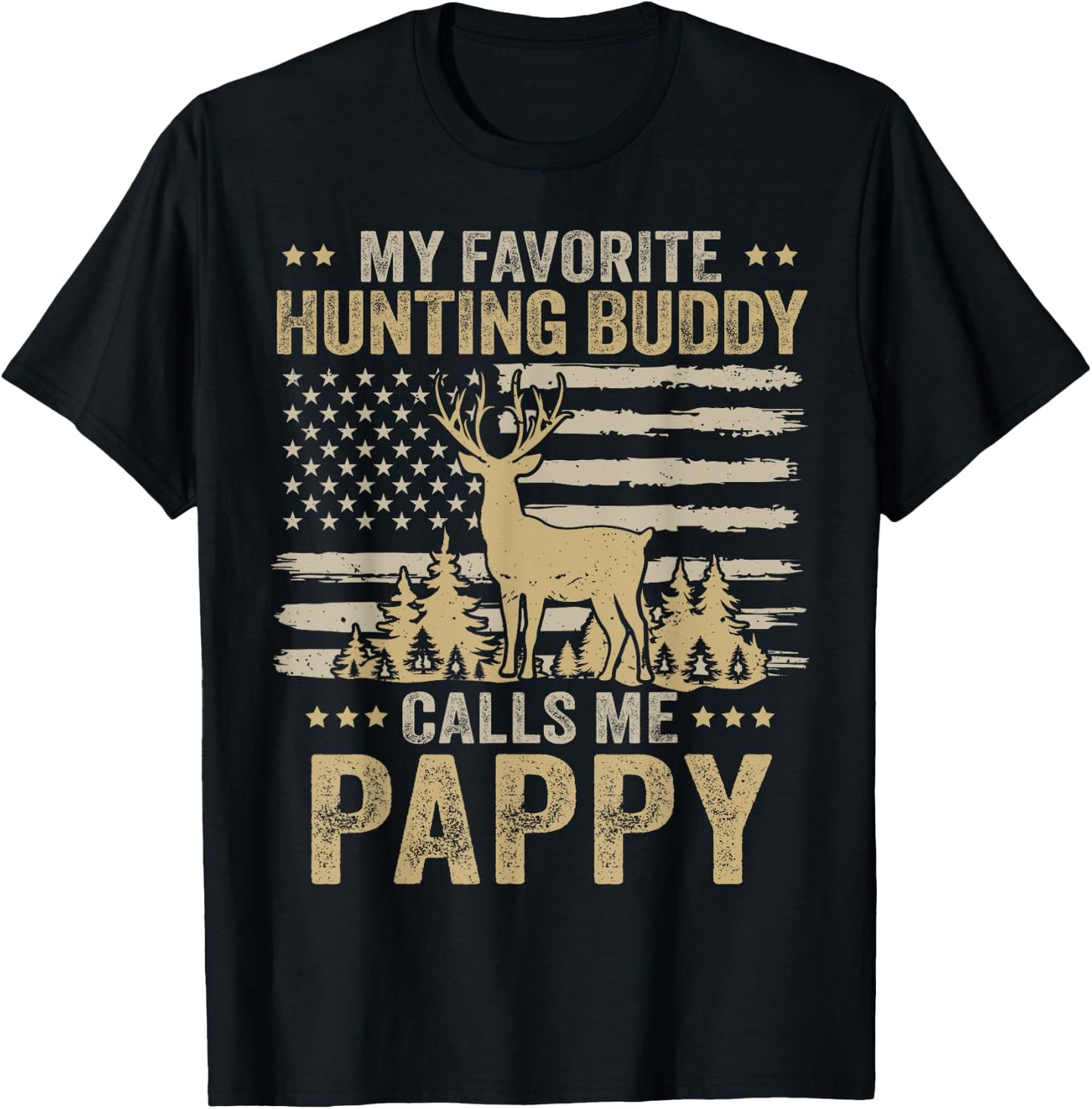 My Favorite Hunting Buddy Calls Me Pappy Funny Hunting T-Shirt - T-Shirt | Black