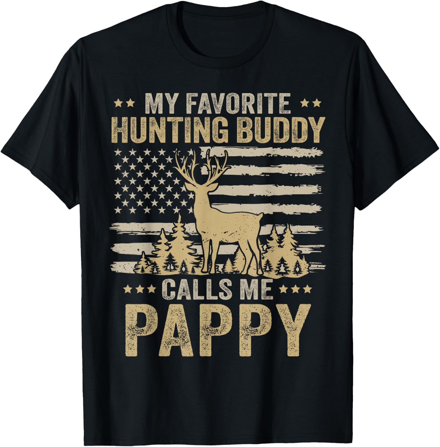 My Favorite Hunting Buddy Calls Me Pappy Funny Hunting T-Shirt - T-Shirt | Black