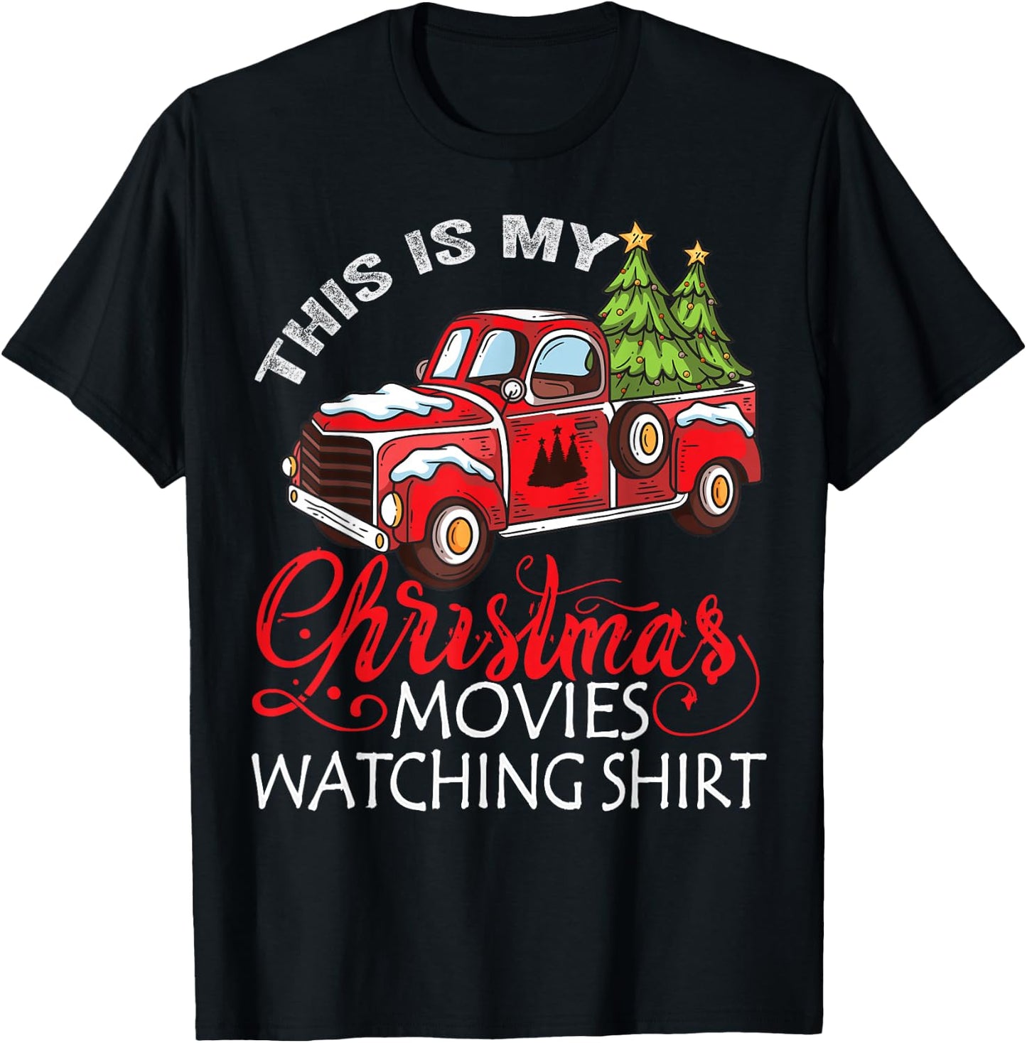 This Is My Christmas Movies Watching Shirt Christmas Truck T-Shirt - T-Shirt | Black