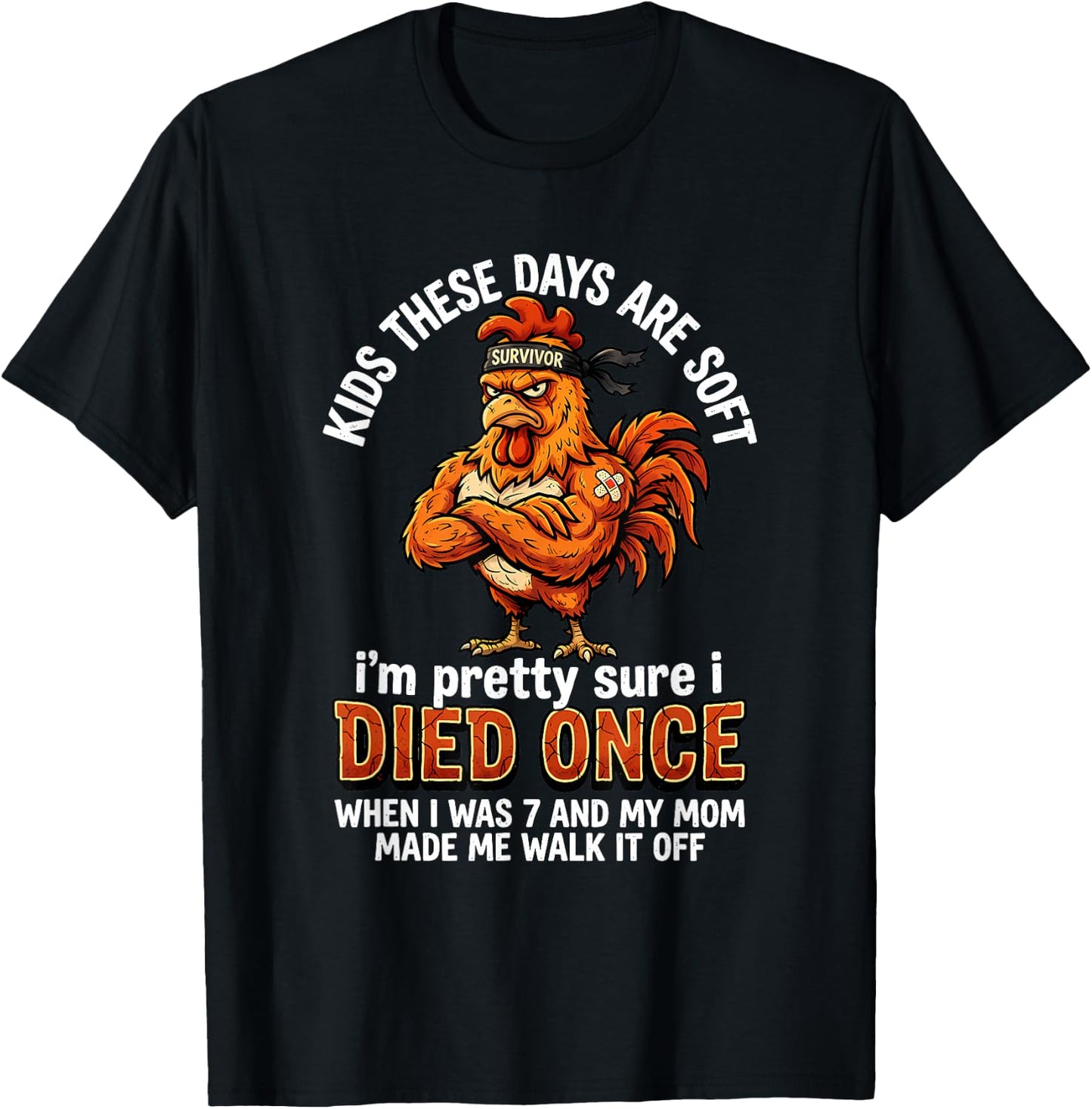 Kids These Days are Soft I'm Pretty Sure I Died Once When I T-Shirt - T-Shirt | Black