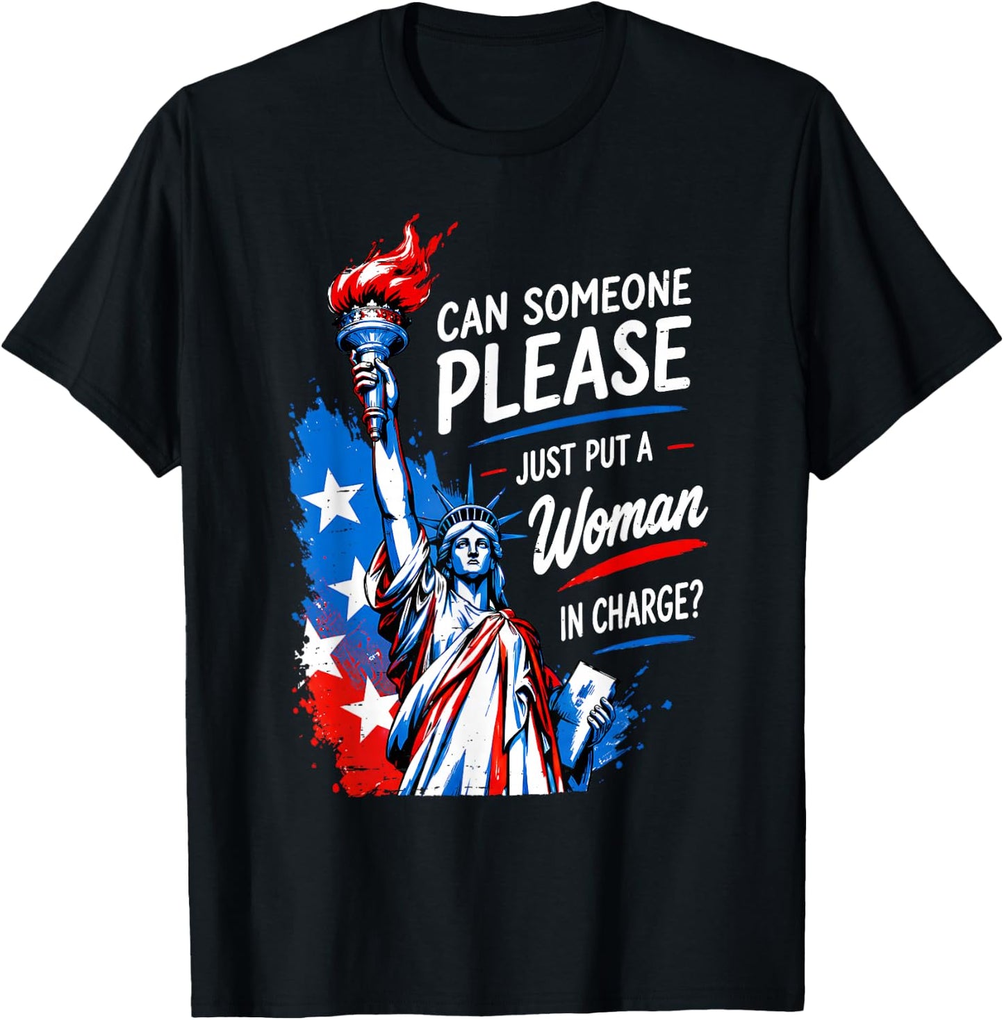 Can Someone Please Put a Woman in Charge 4th July Feminist T-Shirt - T-Shirt | Black