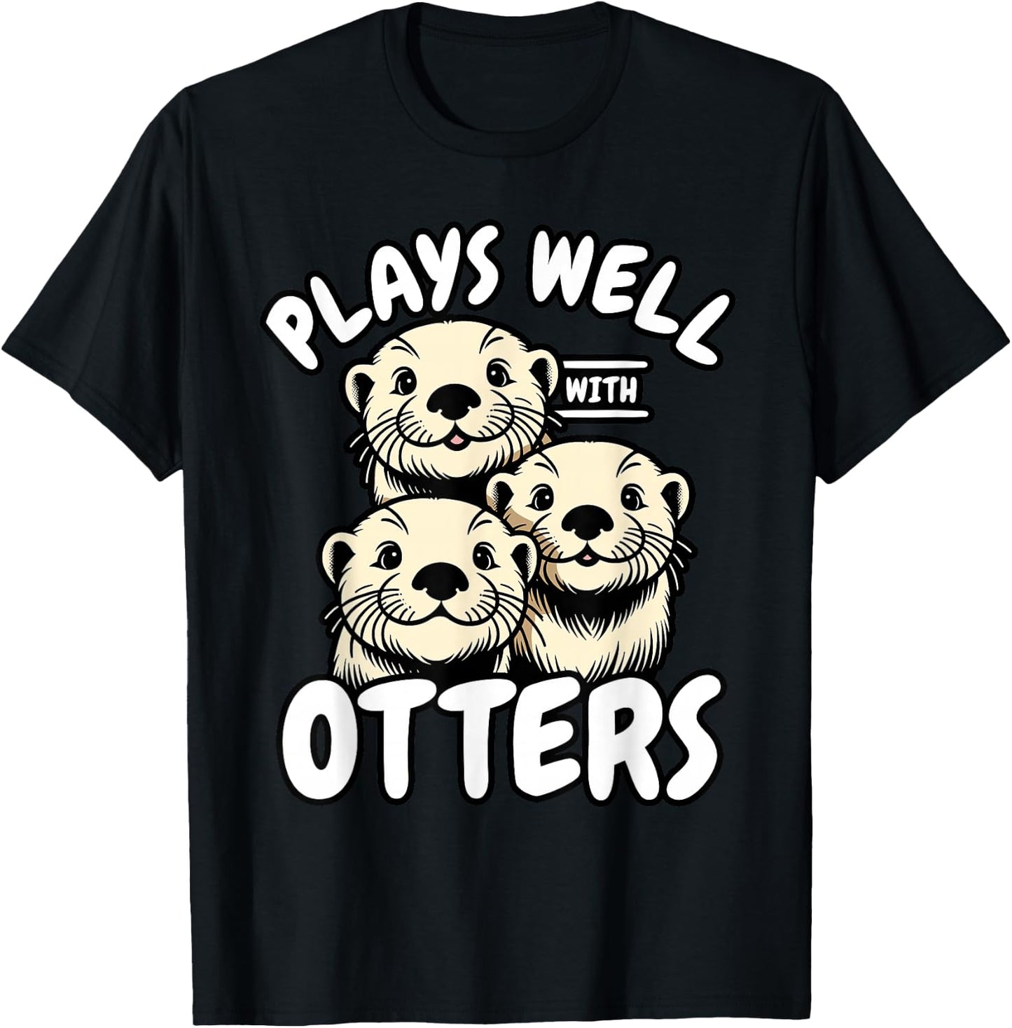 Plays Well With Otters T-Shirt - T-Shirt | Black
