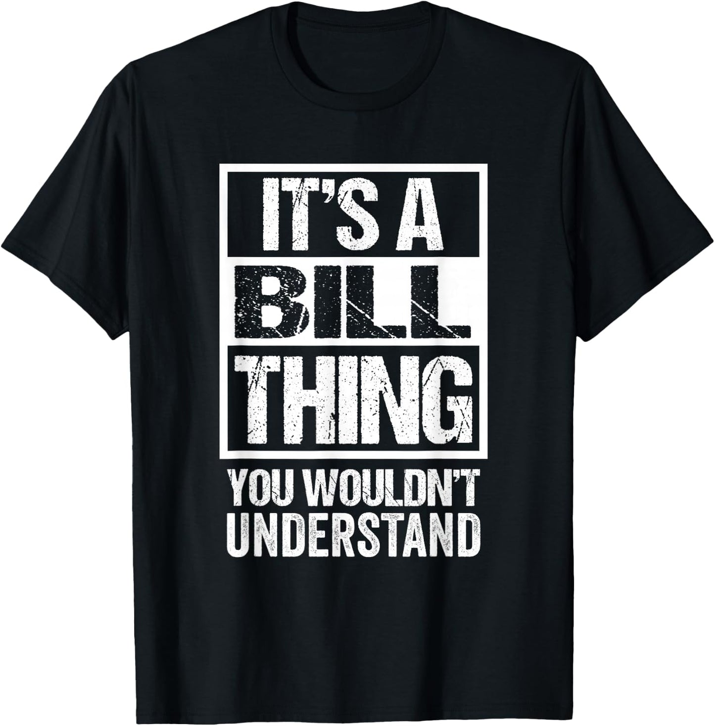 It's A Bill Thing You Wouldn't Understand First Name T-Shirt - T-Shirt | Black