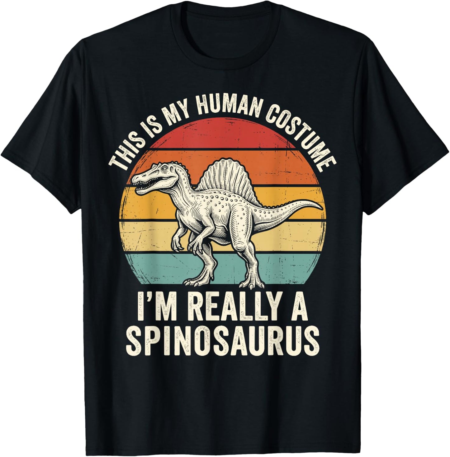 This is My Human Costume I'm Really A Spinosaurus T-Shirt - T-Shirt | Black