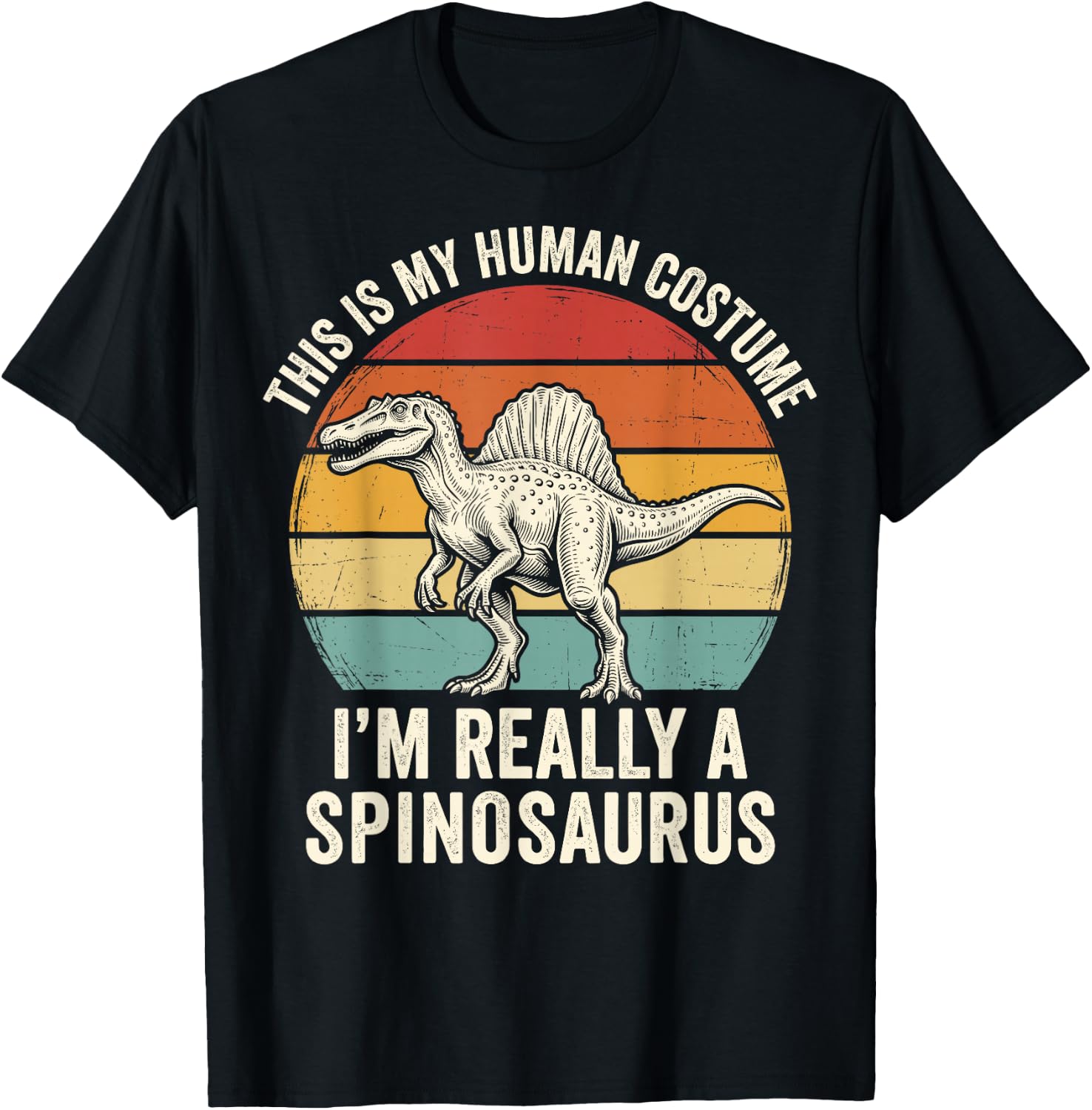 This is My Human Costume I'm Really A Spinosaurus T-Shirt - T-Shirt | Black
