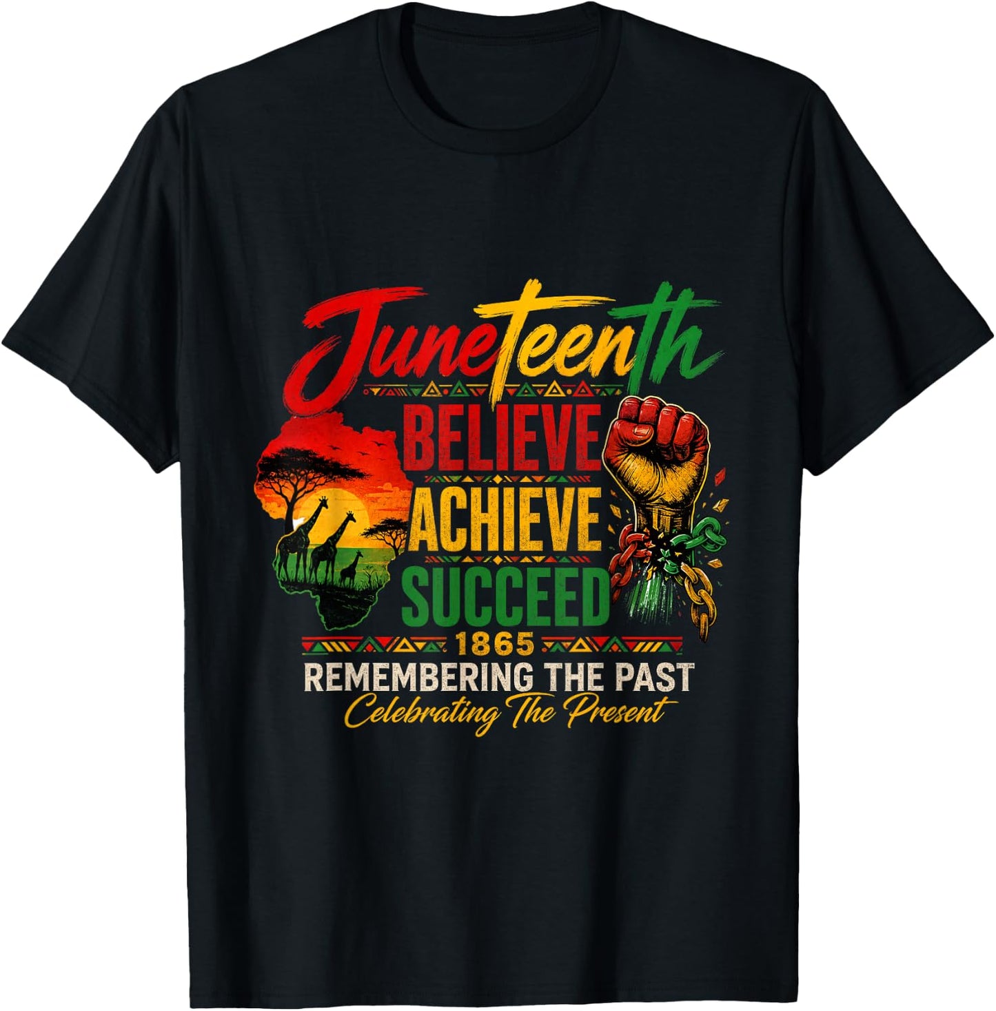 Juneteenth 1865 Believe Achieve Succeed African Pride T-Shirt - T-Shirt | Black