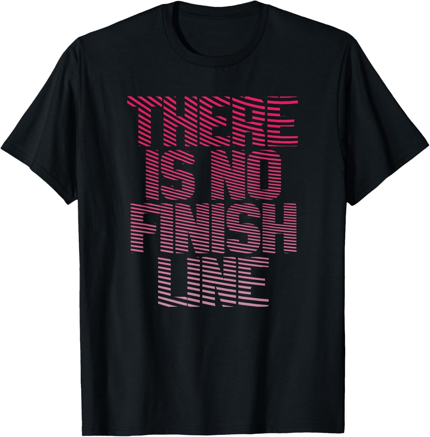 Trendy There Is No Finish Line Fitness T-Shirt - T-Shirt | Black
