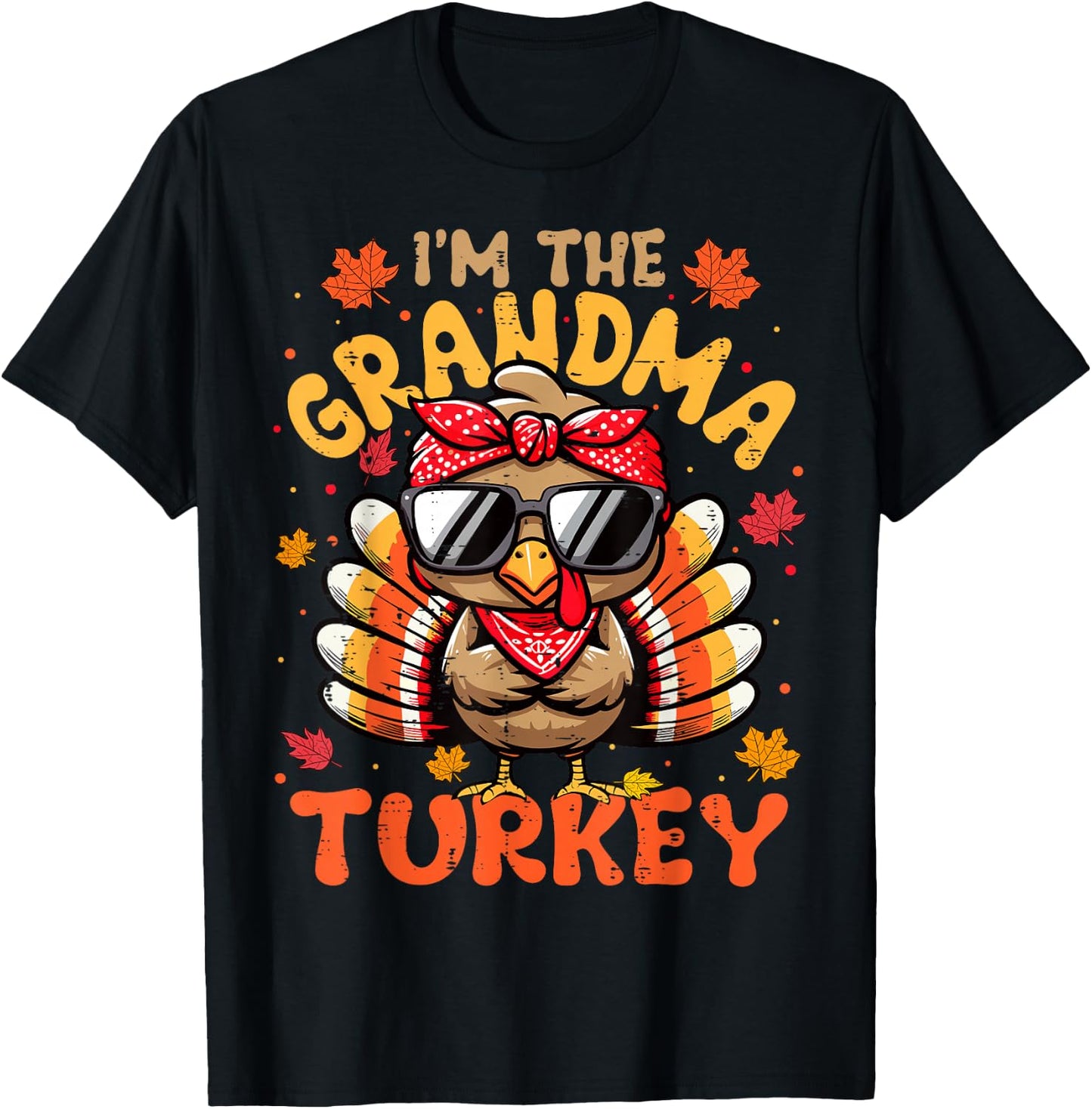 I'm the Grandma Turkey Matching 2024 Family Thanksgiving T-Shirt - T-Shirt | Black