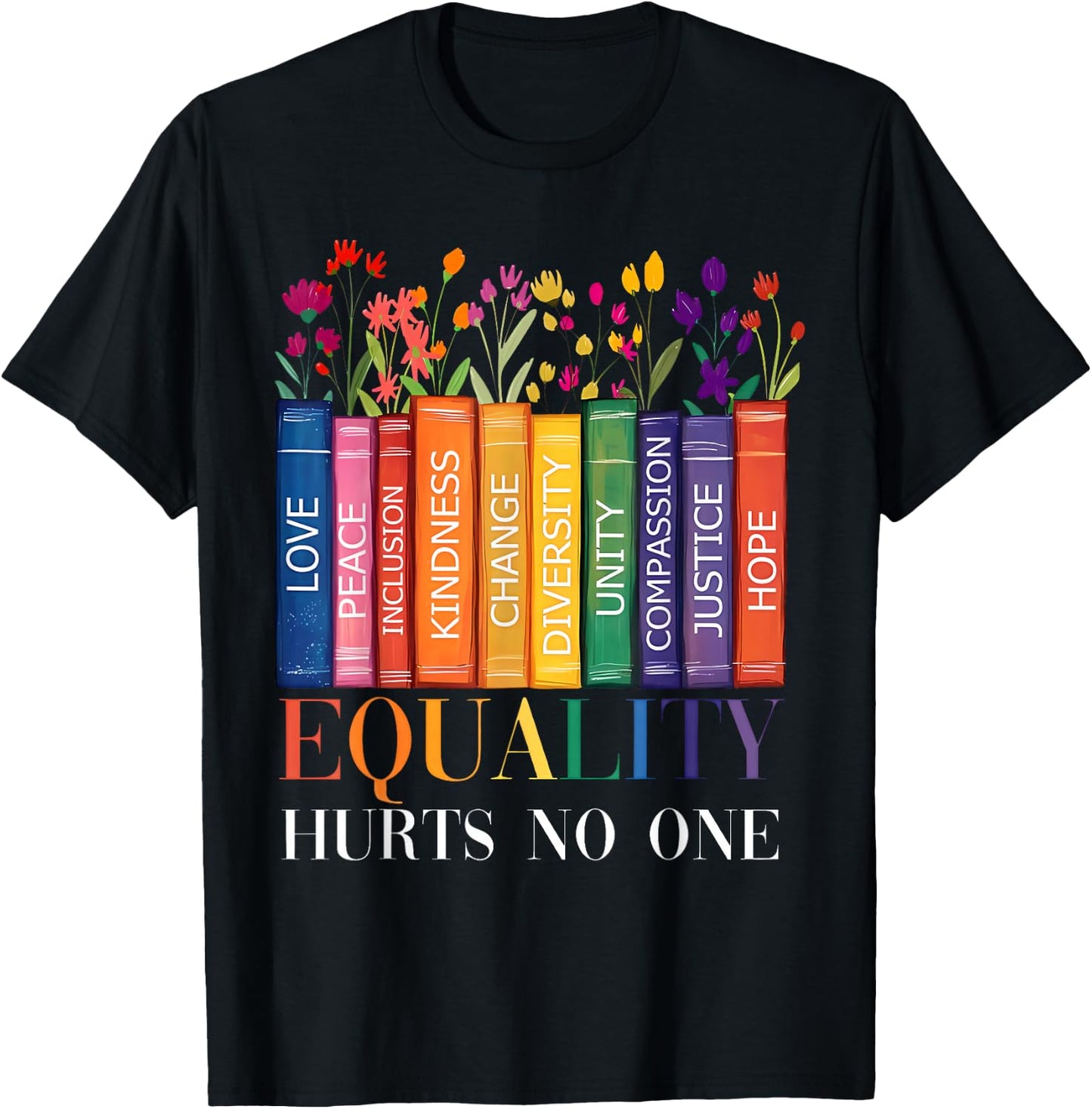 Rainbow Gay Books Equality Hurts No One Pride Human Rights T-Shirt - T-Shirt | Black