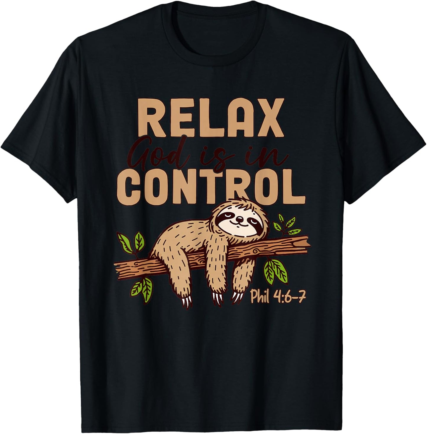 Relax God Is In Control Sloth Jesus Christian Bible Verse T-Shirt - T-Shirt | Black