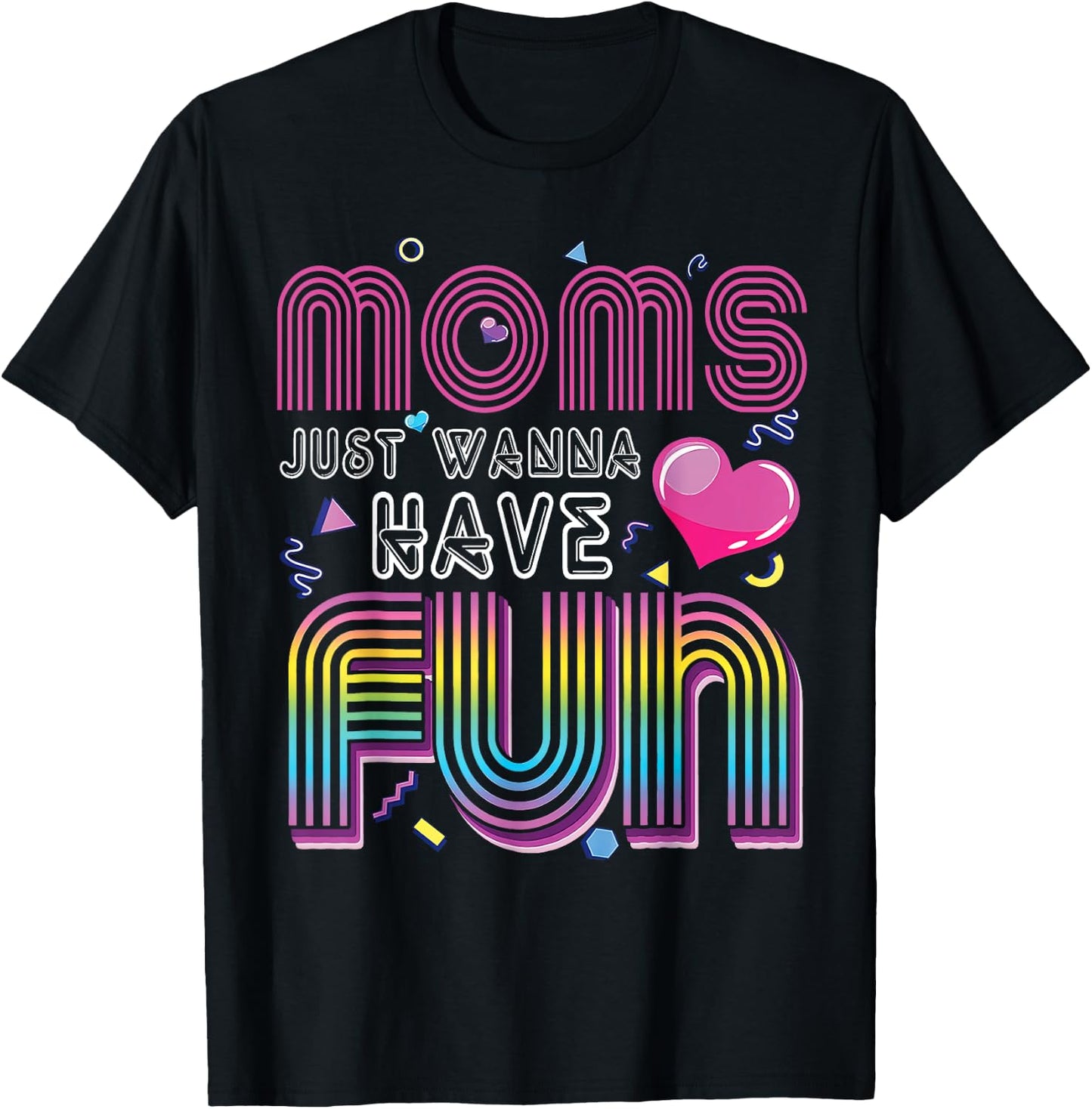 90's Style Retro Moms Just Wanna Have Fun Mother's Day T-Shirt - T-Shirt | Black