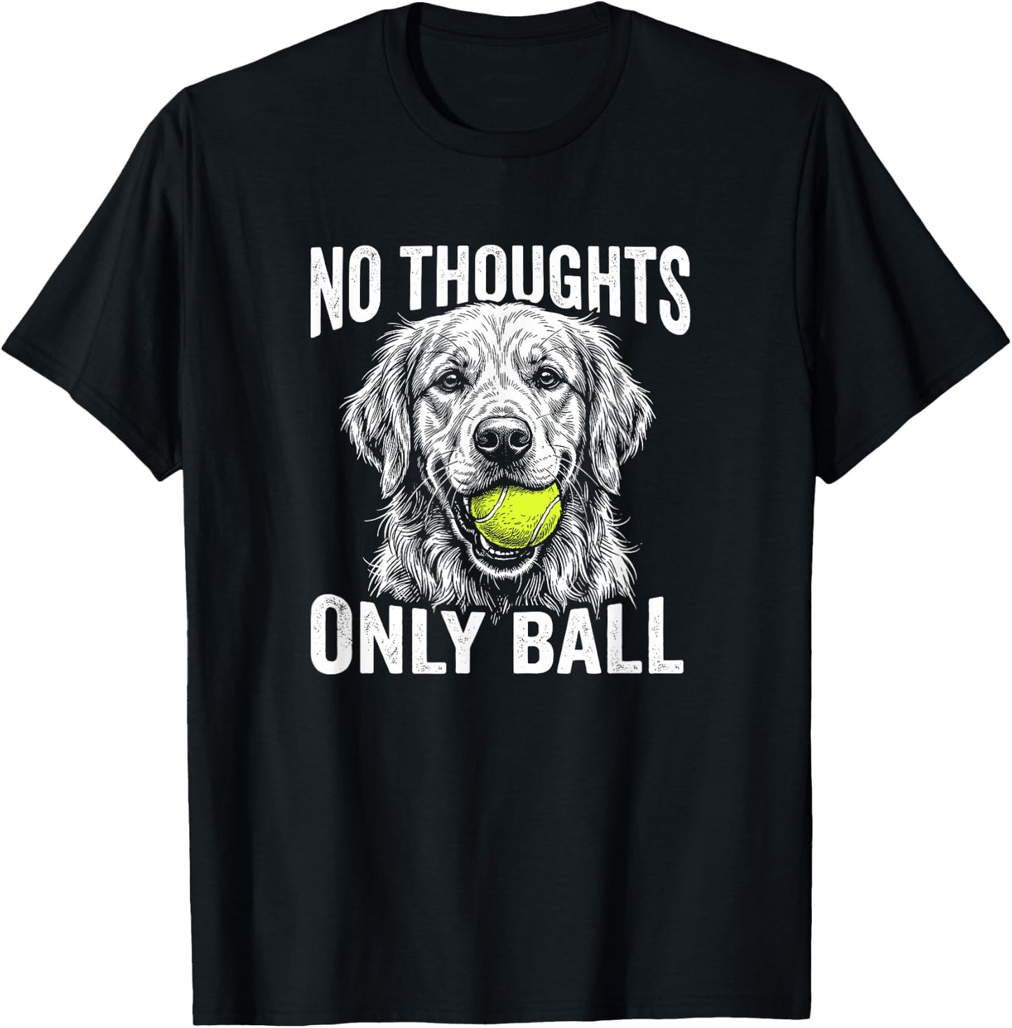 Funny Golden Retriever No Thoughts Only Ball T-Shirt - T-Shirt | Black