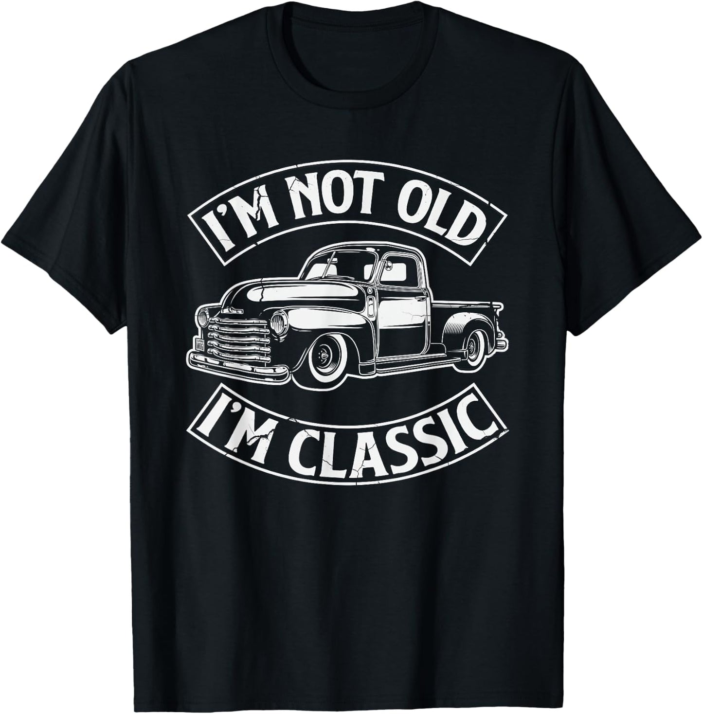 Funny I'm Not Old I'm Class Retro Vintage Pickup Trucks T-Shirt - T-Shirt | Black