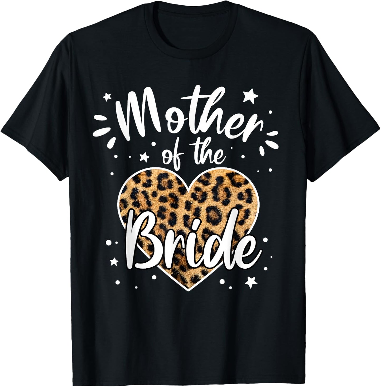 Mother of the Bride I Loved Her First Cute Leopard Heart T-Shirt - T-Shirt | Black