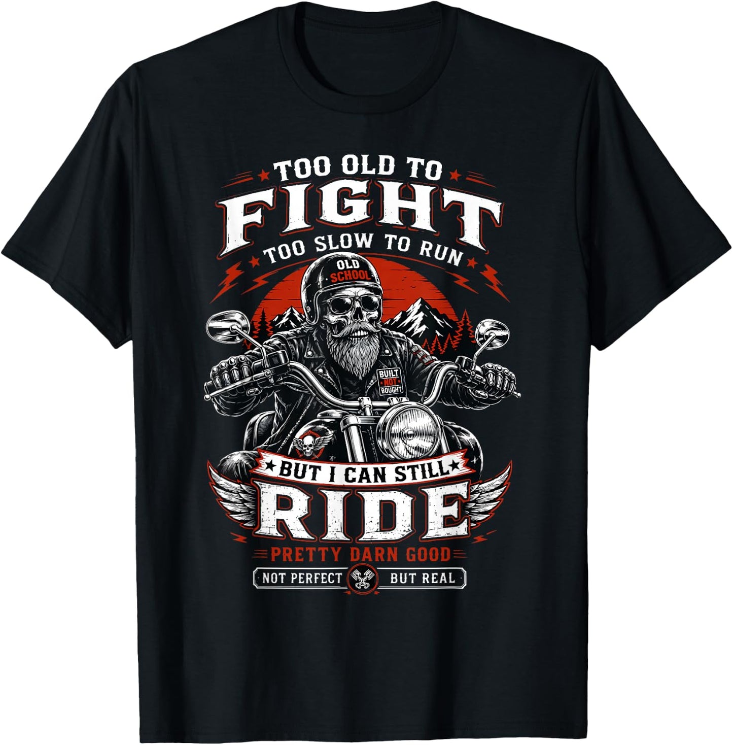 Too Old to Fight Too Slow to Run But I Can Still Ride Biker T-Shirt - T-Shirt | Black