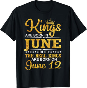 Kings Are Born In June The Real Kings Are Born On June 12 T-Shirt - T-Shirt | Black