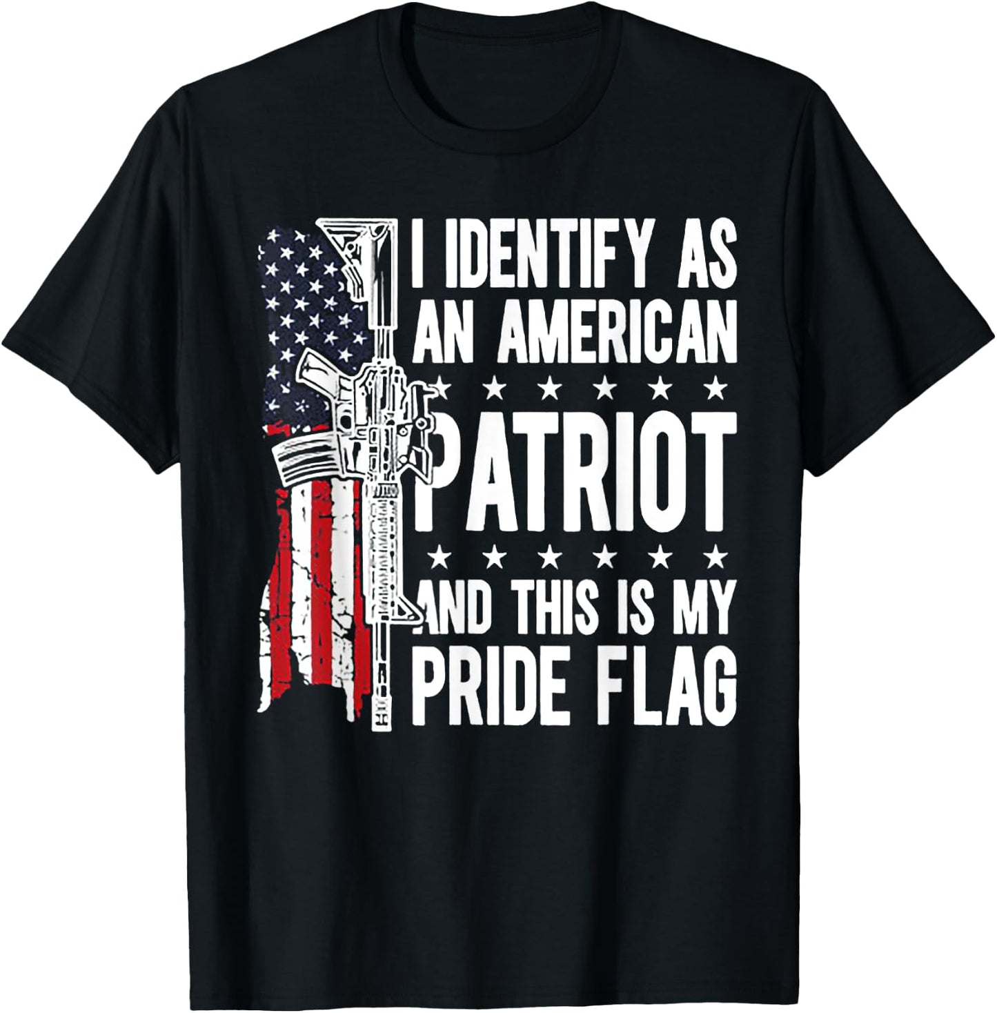 I Identify As American Patriot And This My Pride Flag T-Shirt - T-Shirt | Black