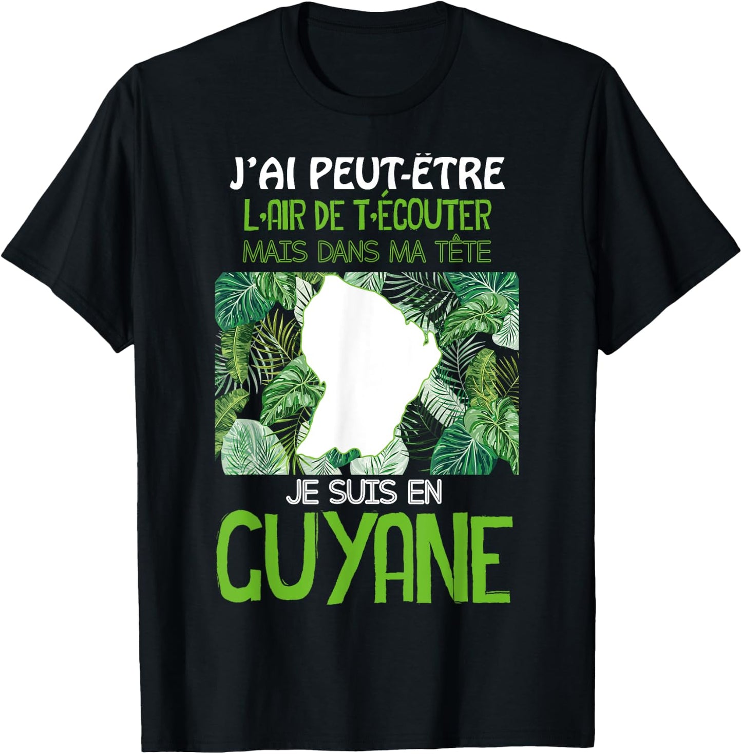 La Belle Guyana Est Dans Ma Tête Plante Tropicale Lush , Black, S T-Shirt - T-Shirt | Black