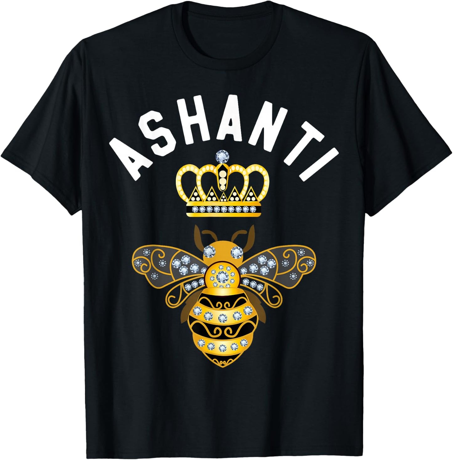 Ashanti Name Ashanti Birthday Gifts Queen Crown Bee Ashanti T-Shirt - T-Shirt | Black