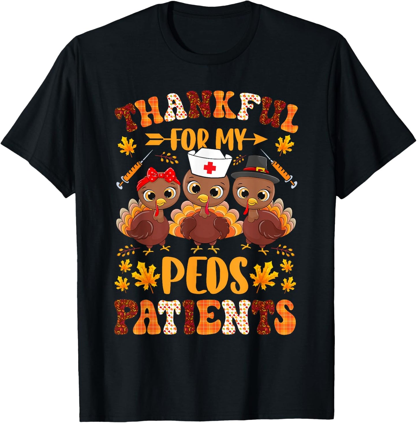 Thankful For My Peds Patients Thanksgiving Nurse Nursing RN T-Shirt - T-Shirt | Black