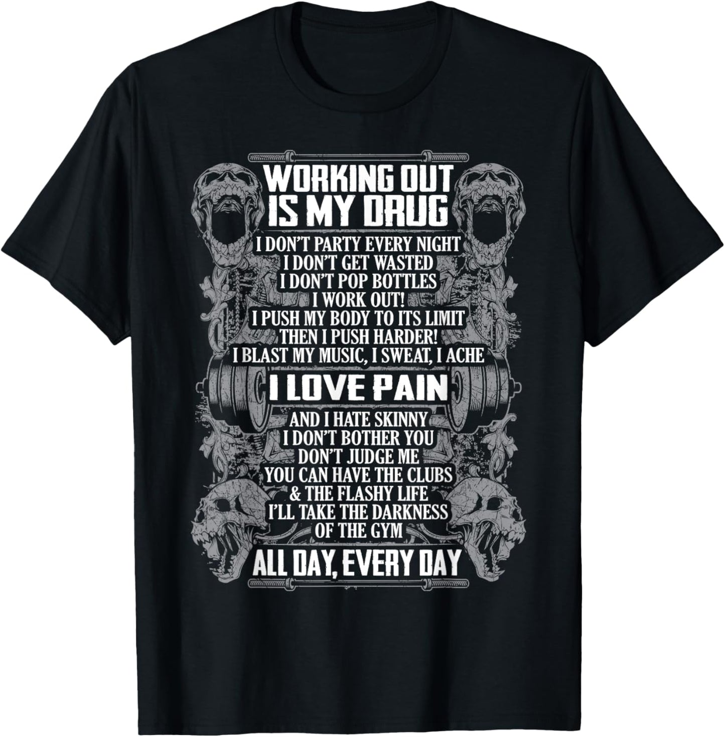 Working Out Is My Drug I Love Pain T-Shirt - T-Shirt | Black