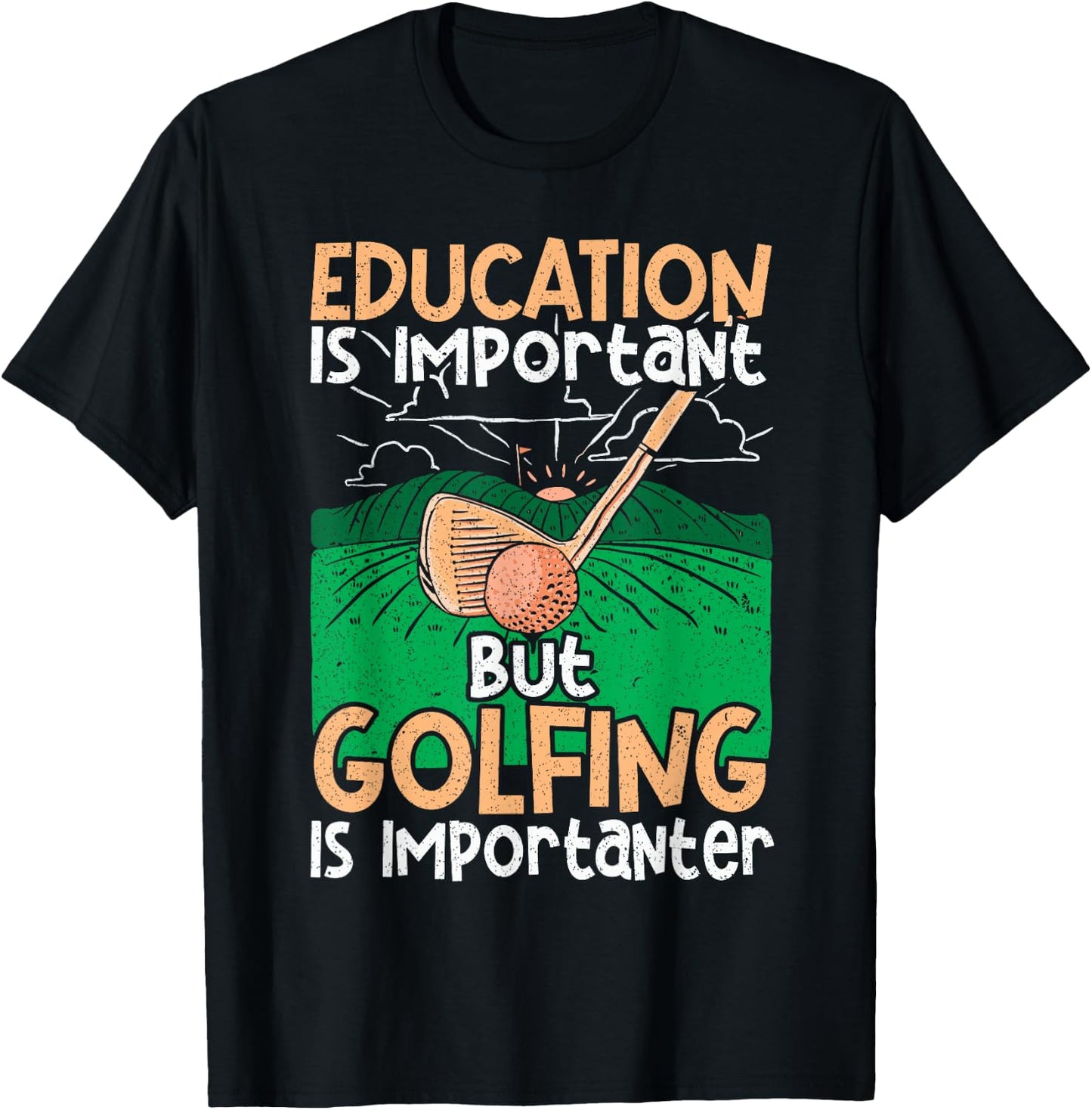 Golf Education Is Important but Golfing Is Importanter T-Shirt - T-Shirt | Black