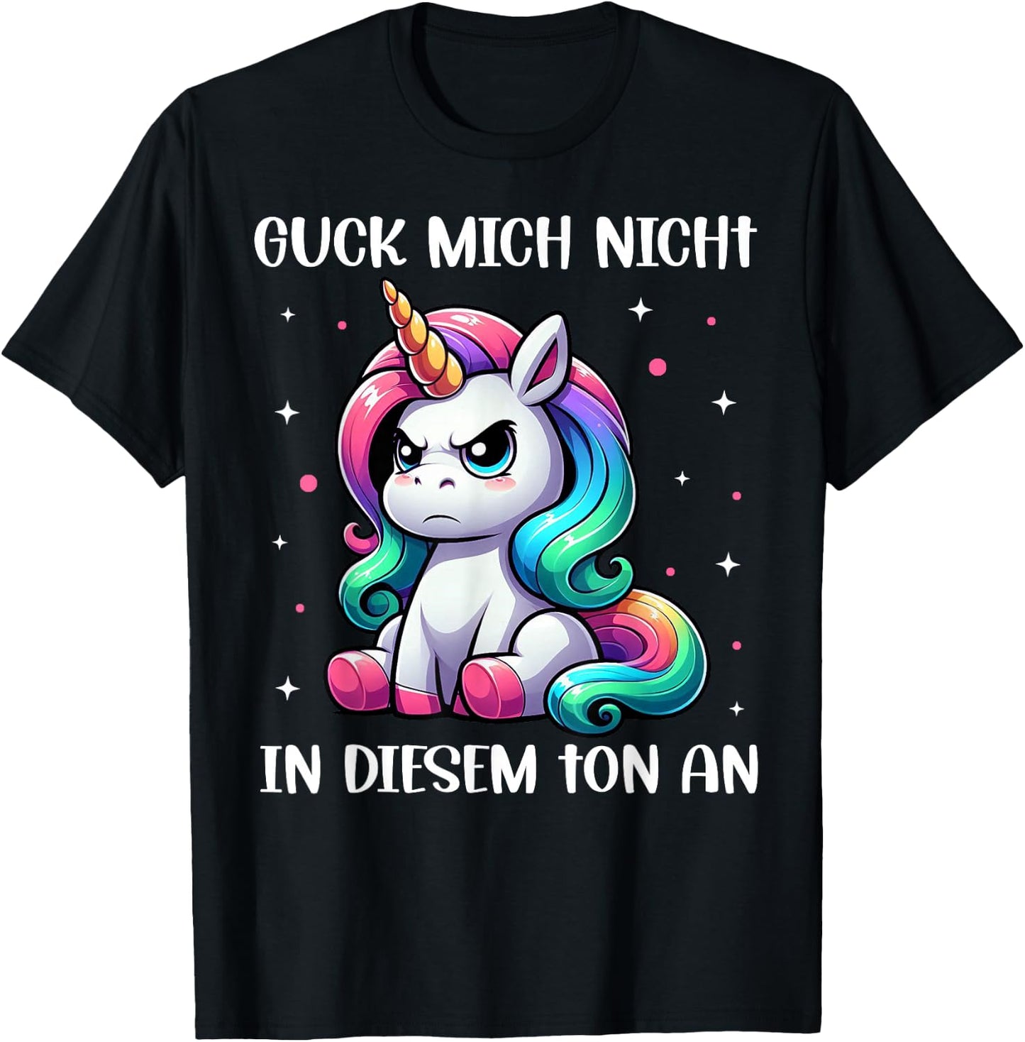 Guck mich nicht in diesem Ton an Einhorn Funny , black T-Shirt - T-Shirt | Black